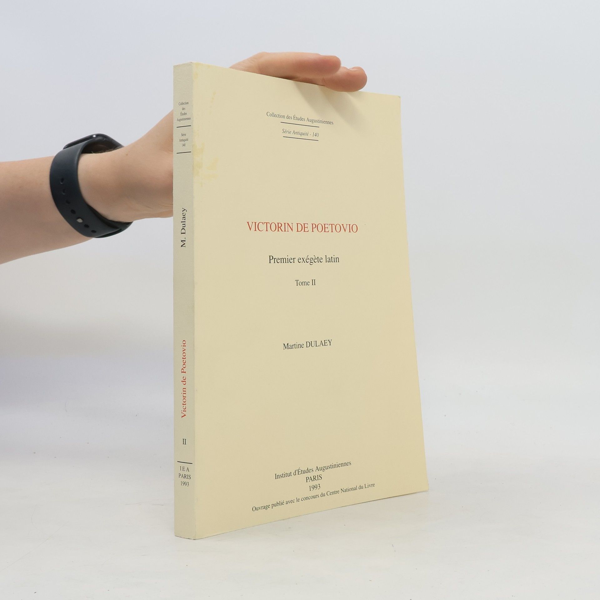 Martine Dulaey Victorin de Poetovio, premier exégète latin. Tome II.