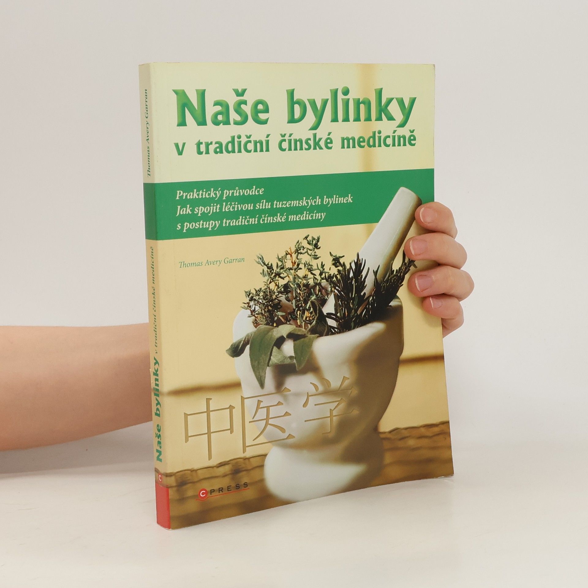 Thomas Avery Garran Naše bylinky v tradiční čínské medicíně