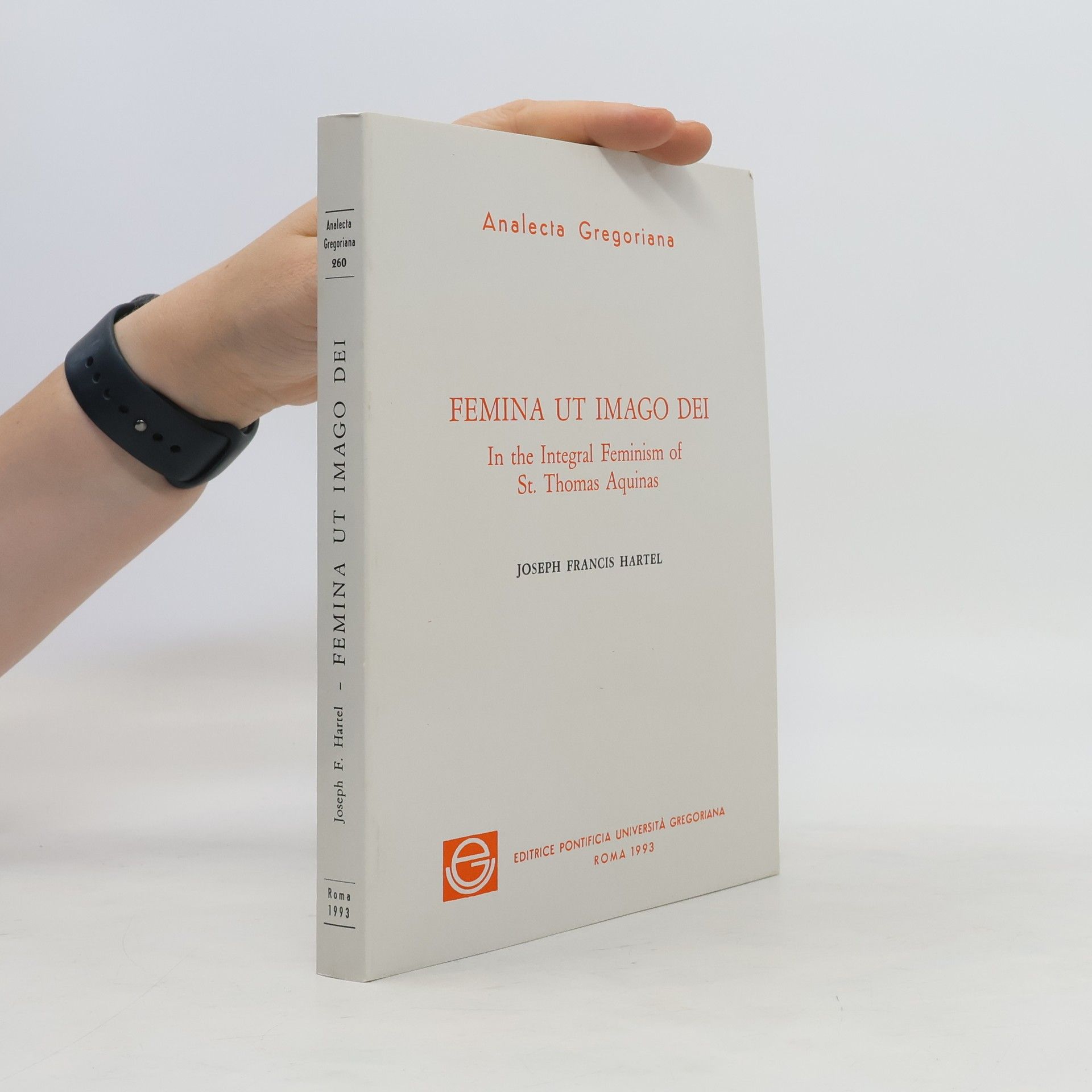 Joseph Francis Hartel Femina Ut Imago Dei. In the Integral Feminism of St. Thomas Aquinas