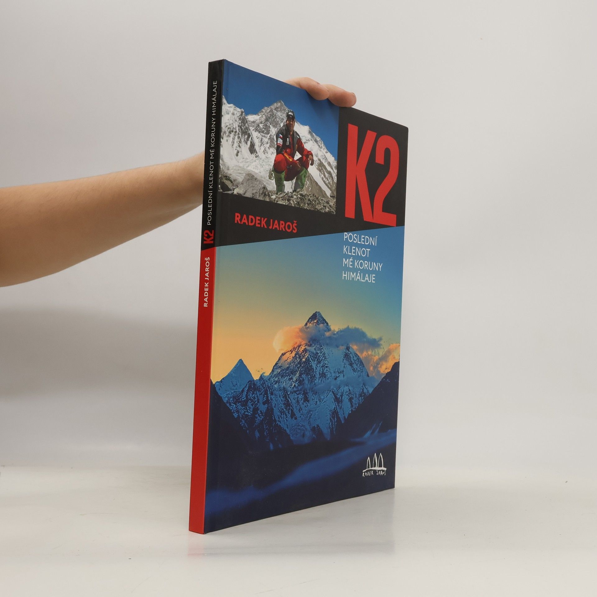Radek Jaroš K2 : poslední klenot mé Koruny Himaláje