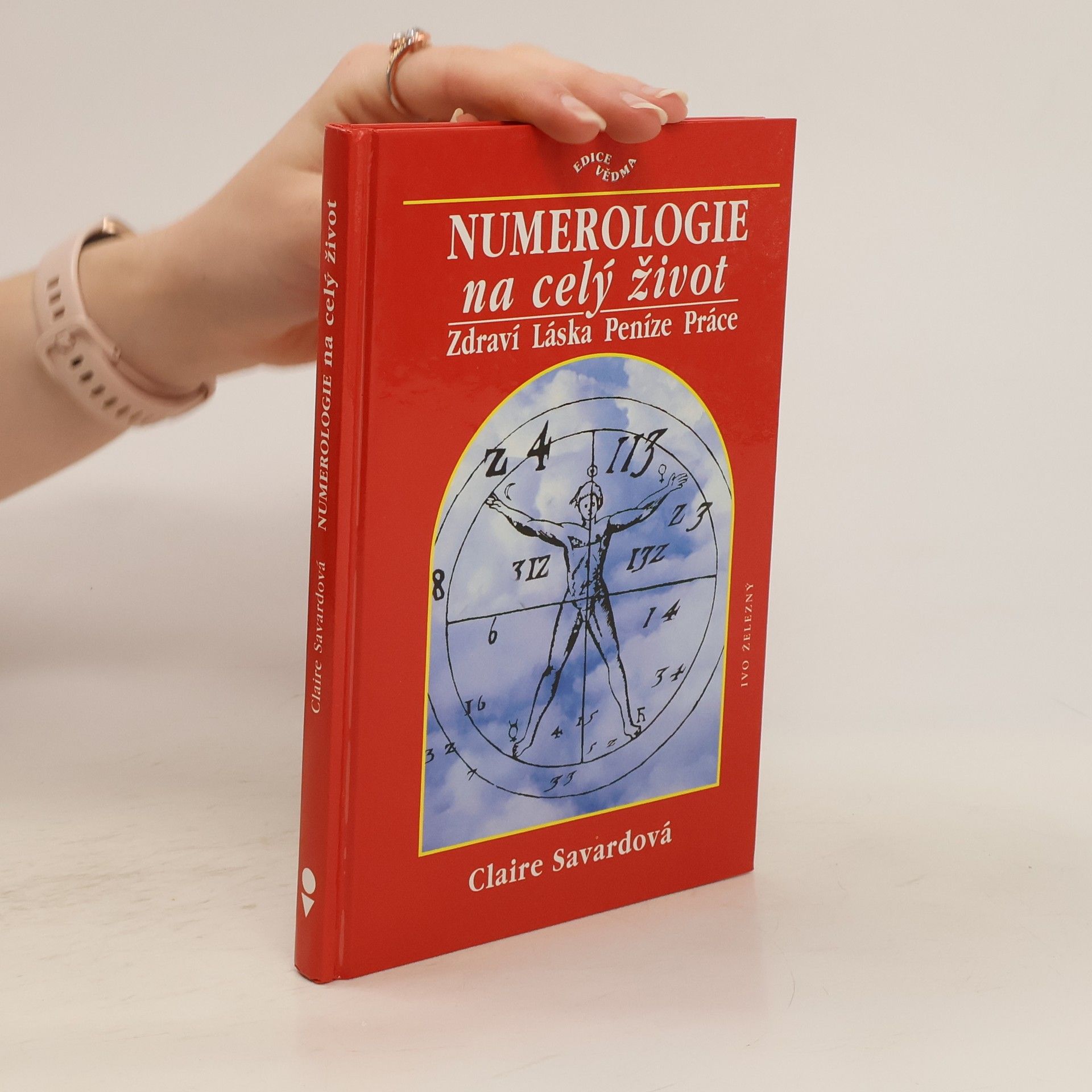 Numerologie na celý život. Zdraví. Láska. Peníze. Práce.