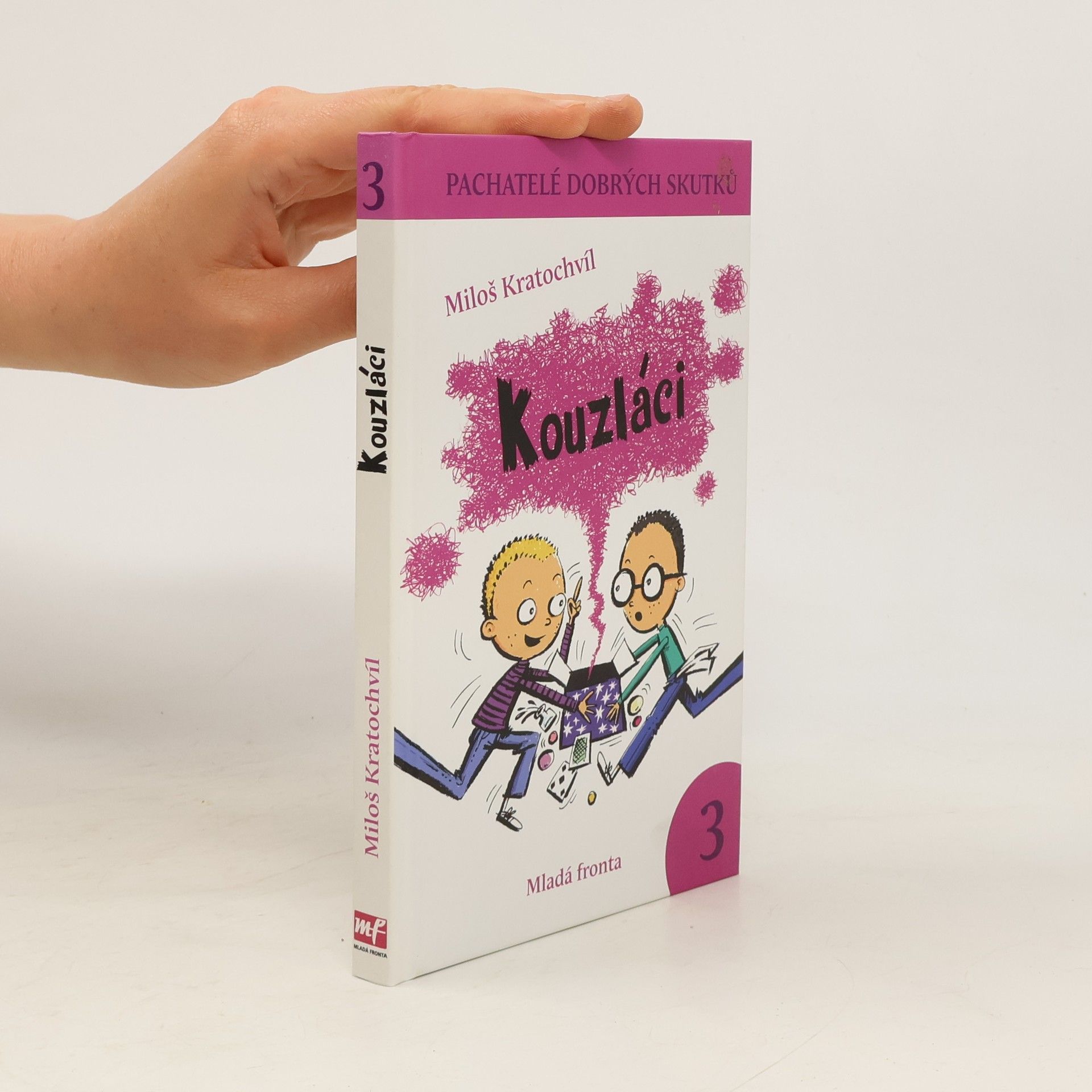 Miloš Václav Kratochvíl Kouzláci. Pachatelé dobrých skutků 3