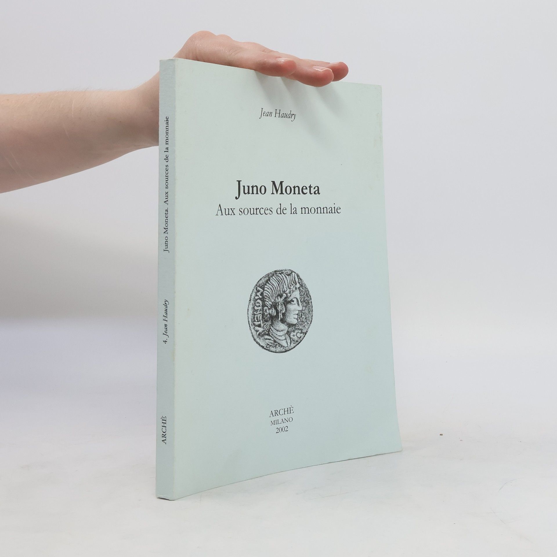 Jean Haudry Juno Moneta. Aux sources de la monnaie