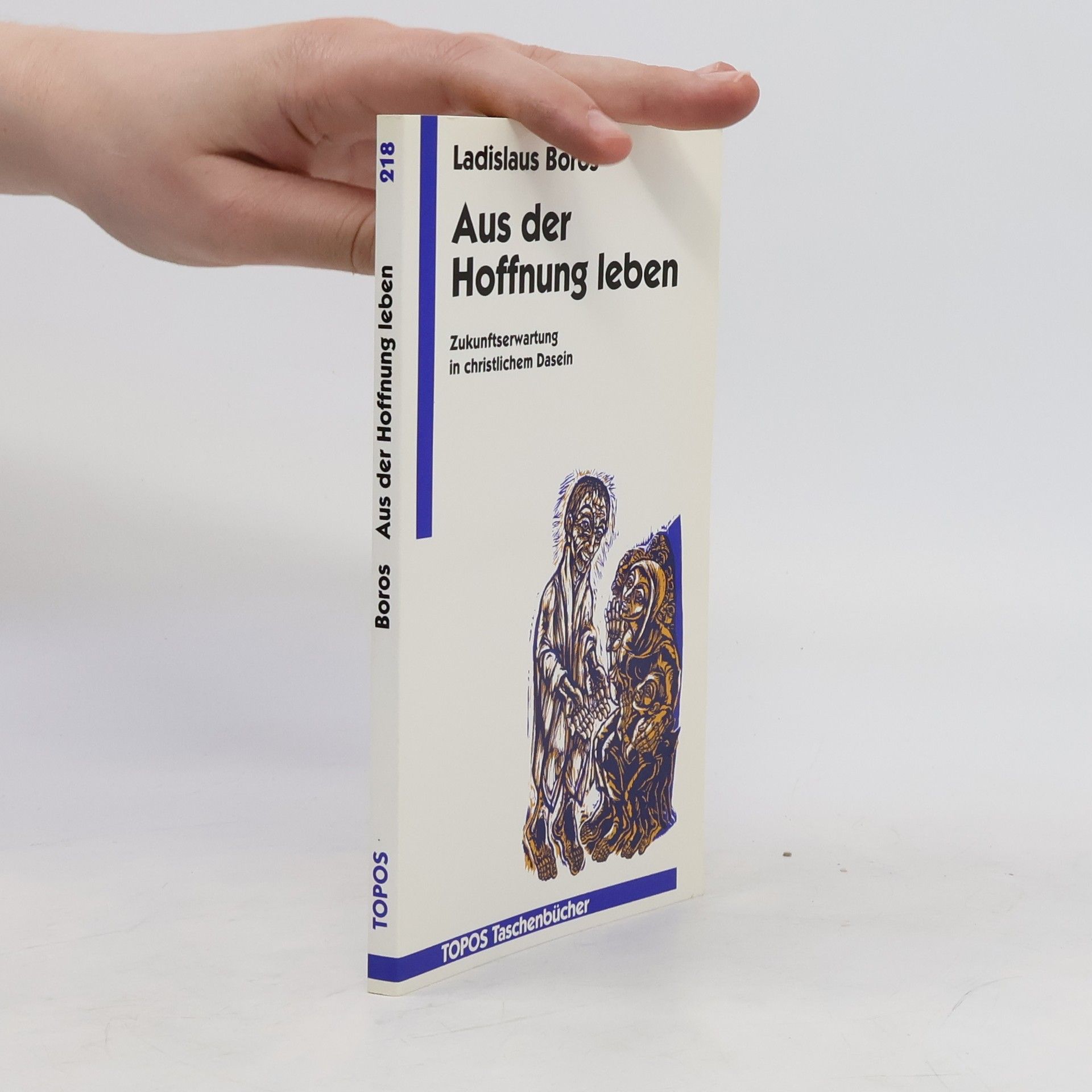 Ladislaus Boros Aus der Hoffnung leben