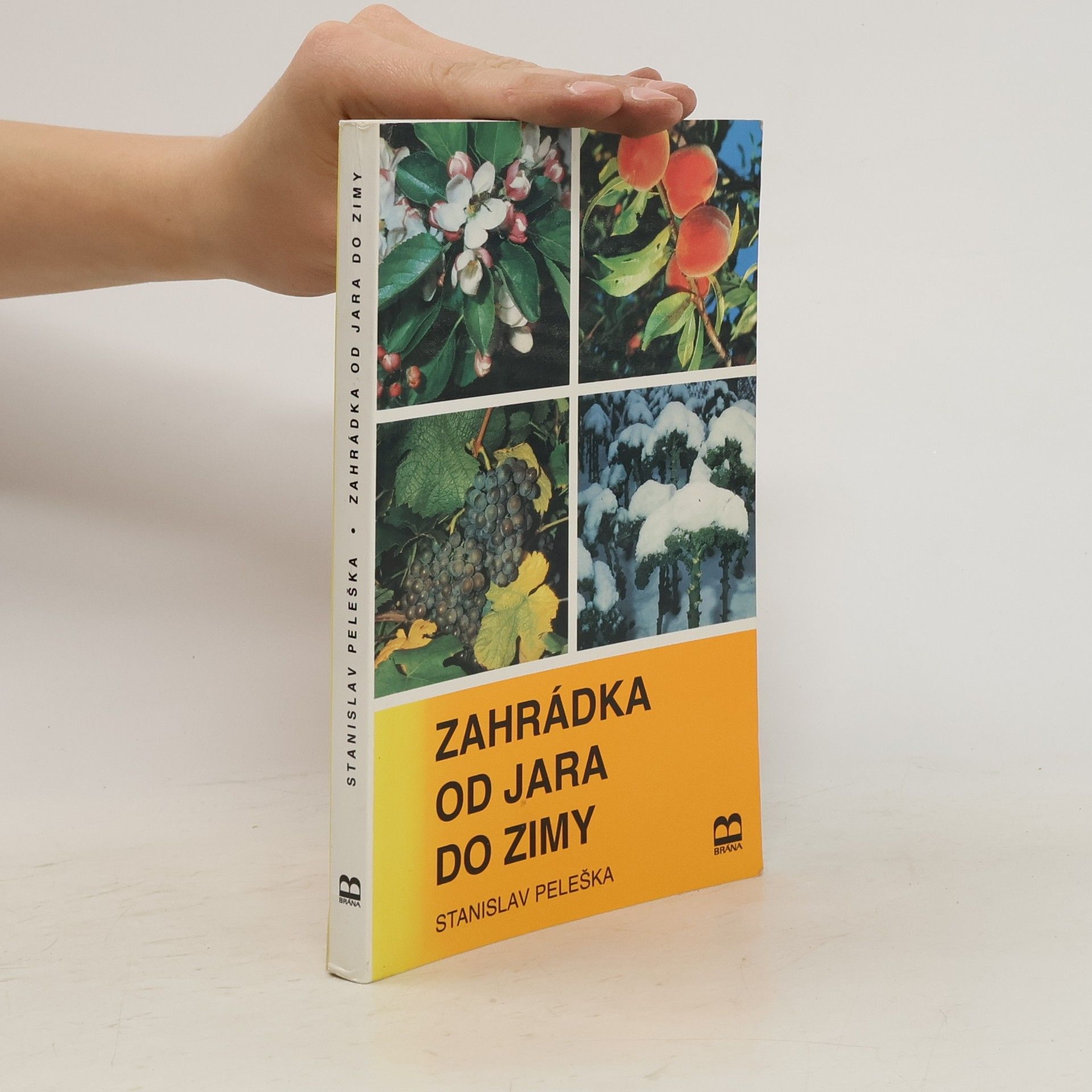 Stanislav Peleška Zahrádka od jara do zimy