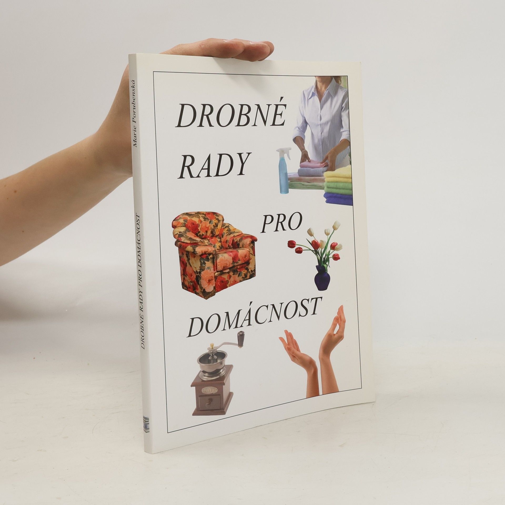 Marie Porubenská Drobné rady pro domácnost