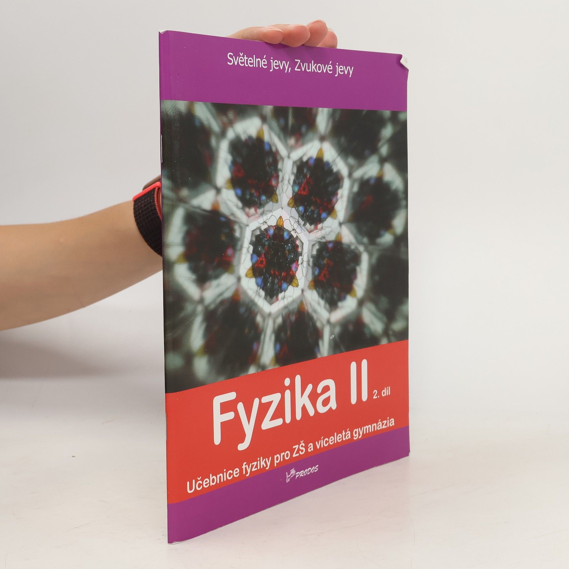 Roman Kubínek Fyzika II, 2. díl (Světelné jevy, Zvukové jevy)