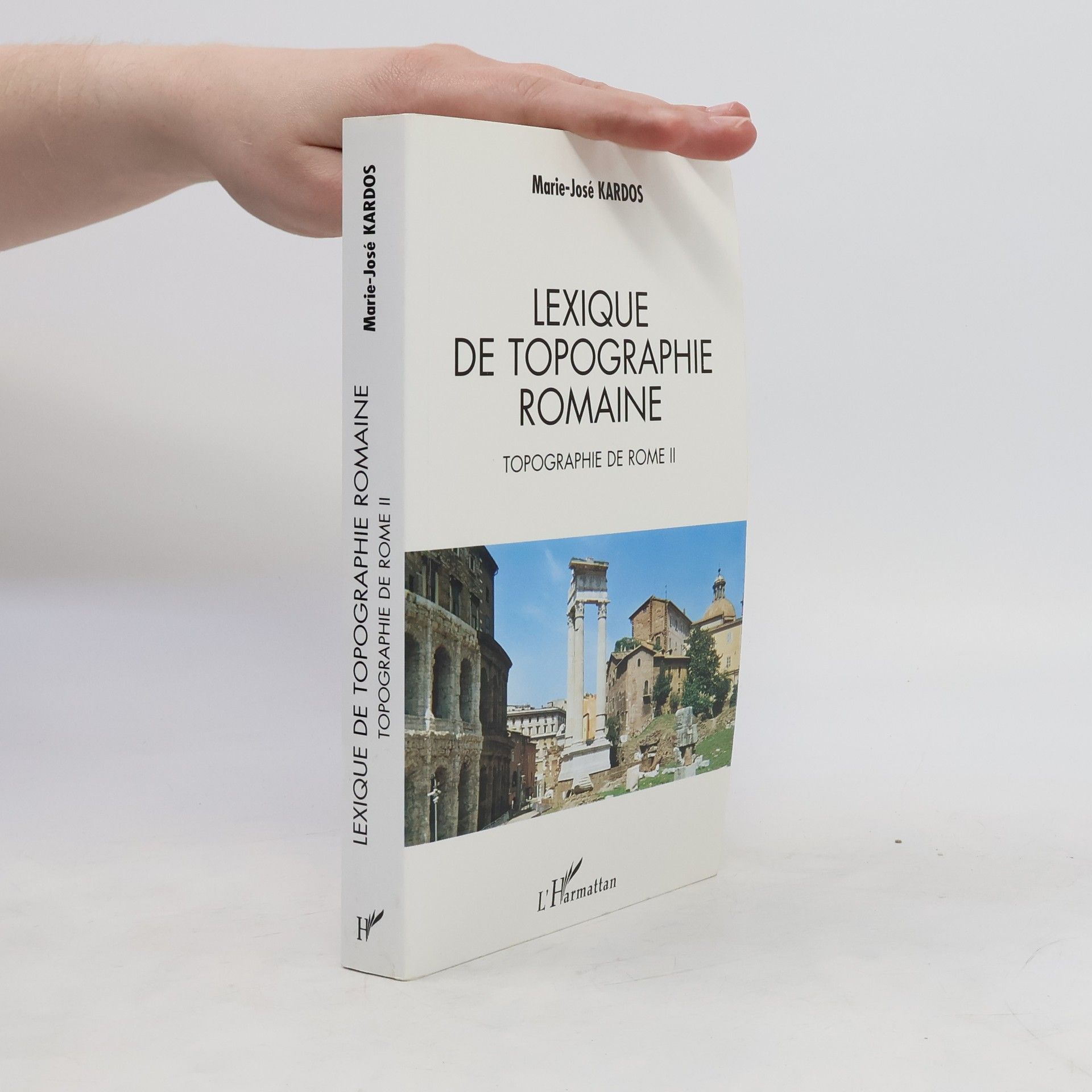 Marie-José Kardos Topographie de Rome II. Lexique de topographie romaine