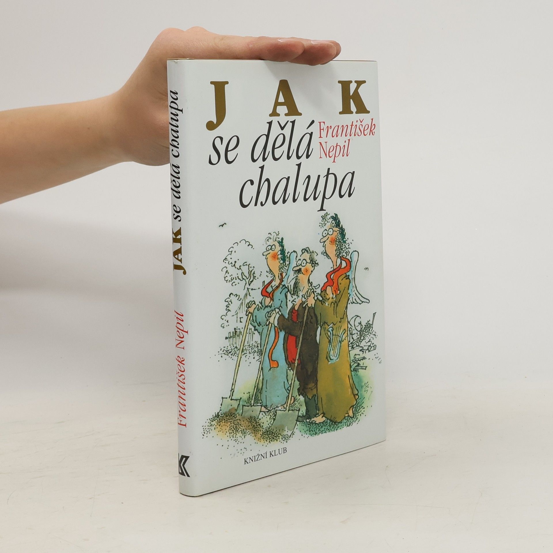 František Nepil Jak se dělá chalupa