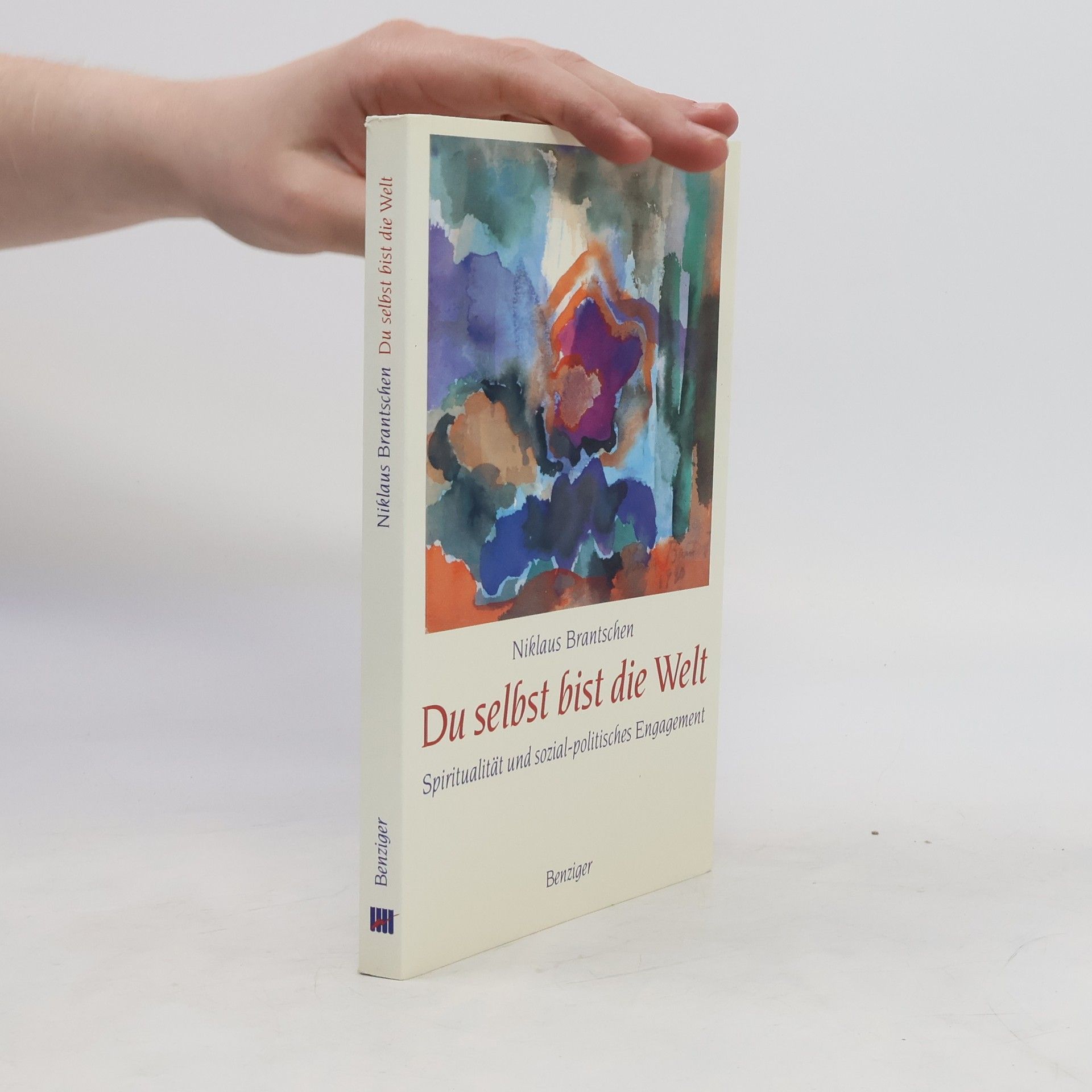 Niklaus Brantschen Du selbst bist die Welt