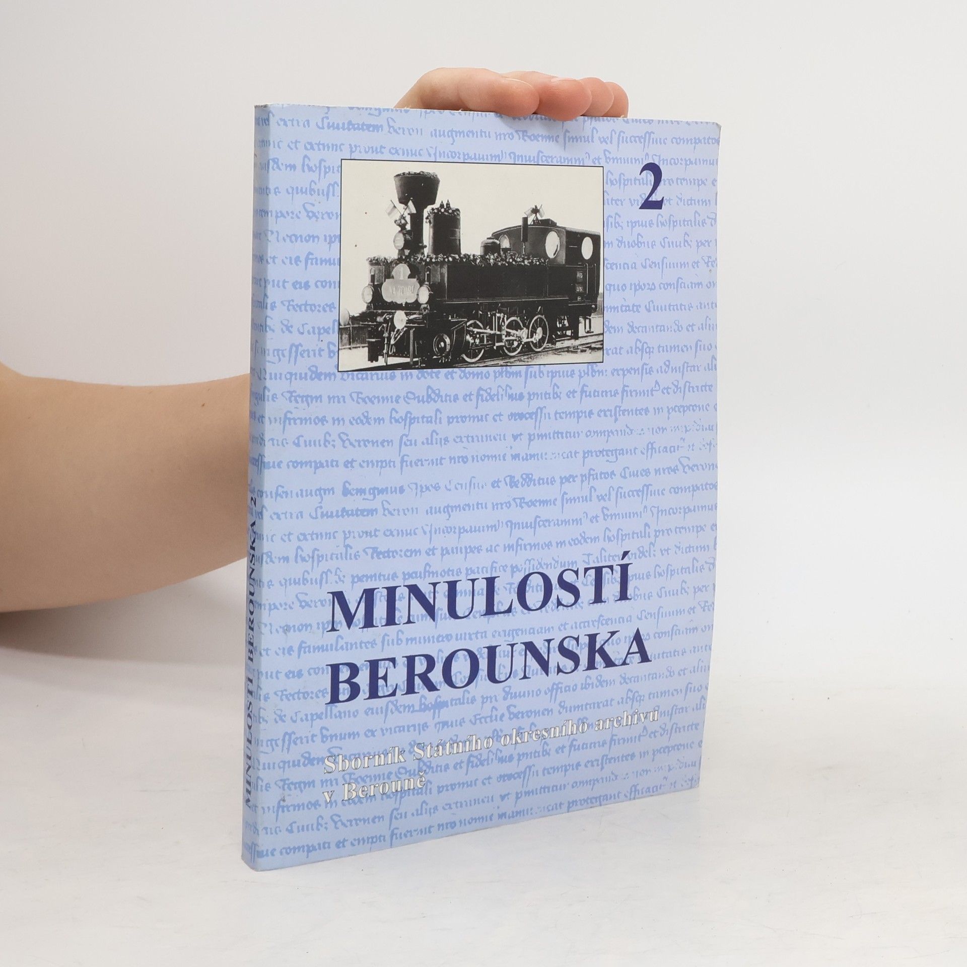 Státní okresní archiv Beroun Minulostí Berounska : sborník Státního okresního archivu v Berouně. 2