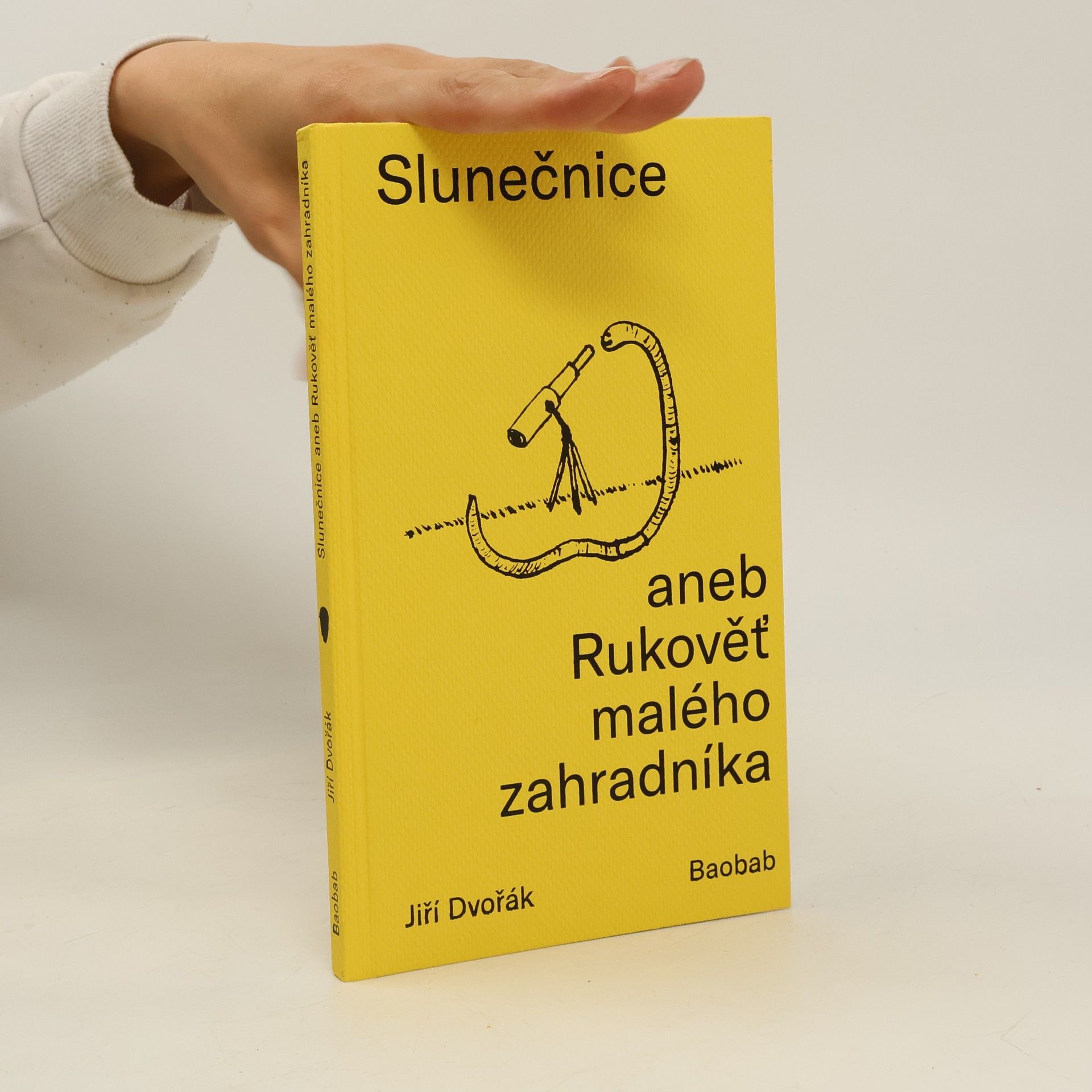 Jiří Dvořák Slunečnice aneb Rukověť malého zahradníka
