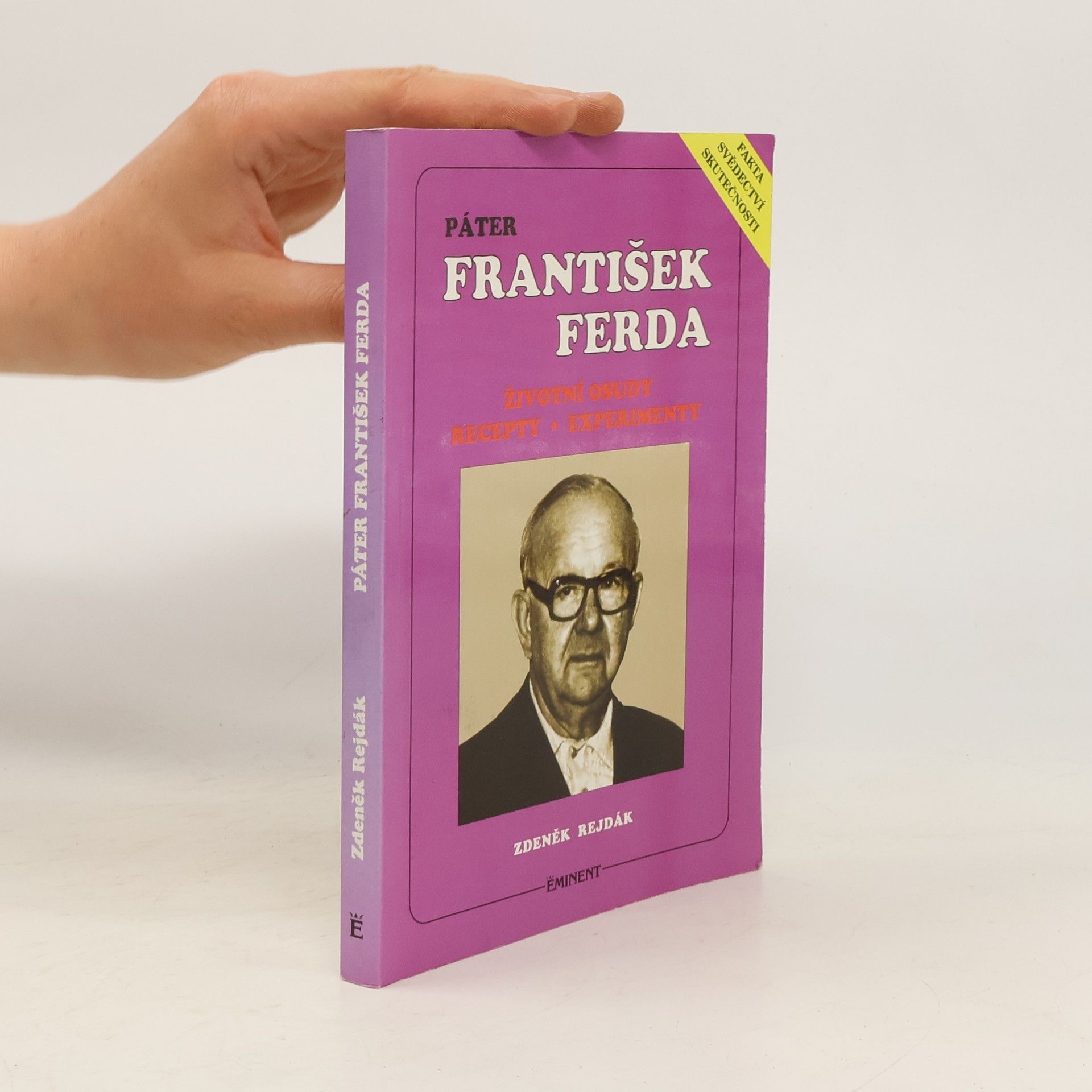 Zdeněk Rejdák Páter František Ferda. Životní osudy. Recepty. Experimenty