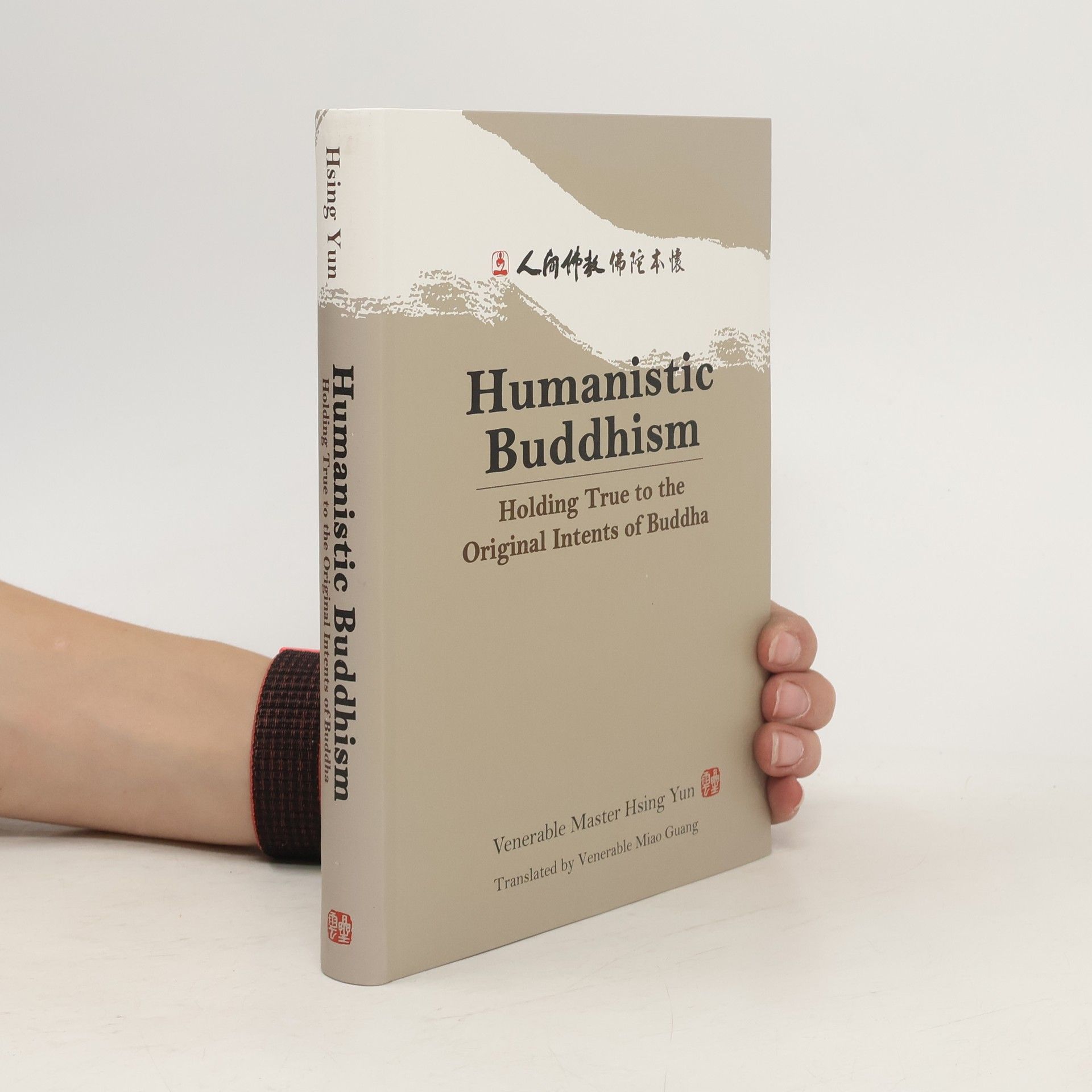 Hsing Yun Humanistic Buddhism. Holding true to the original intents of Buddha.