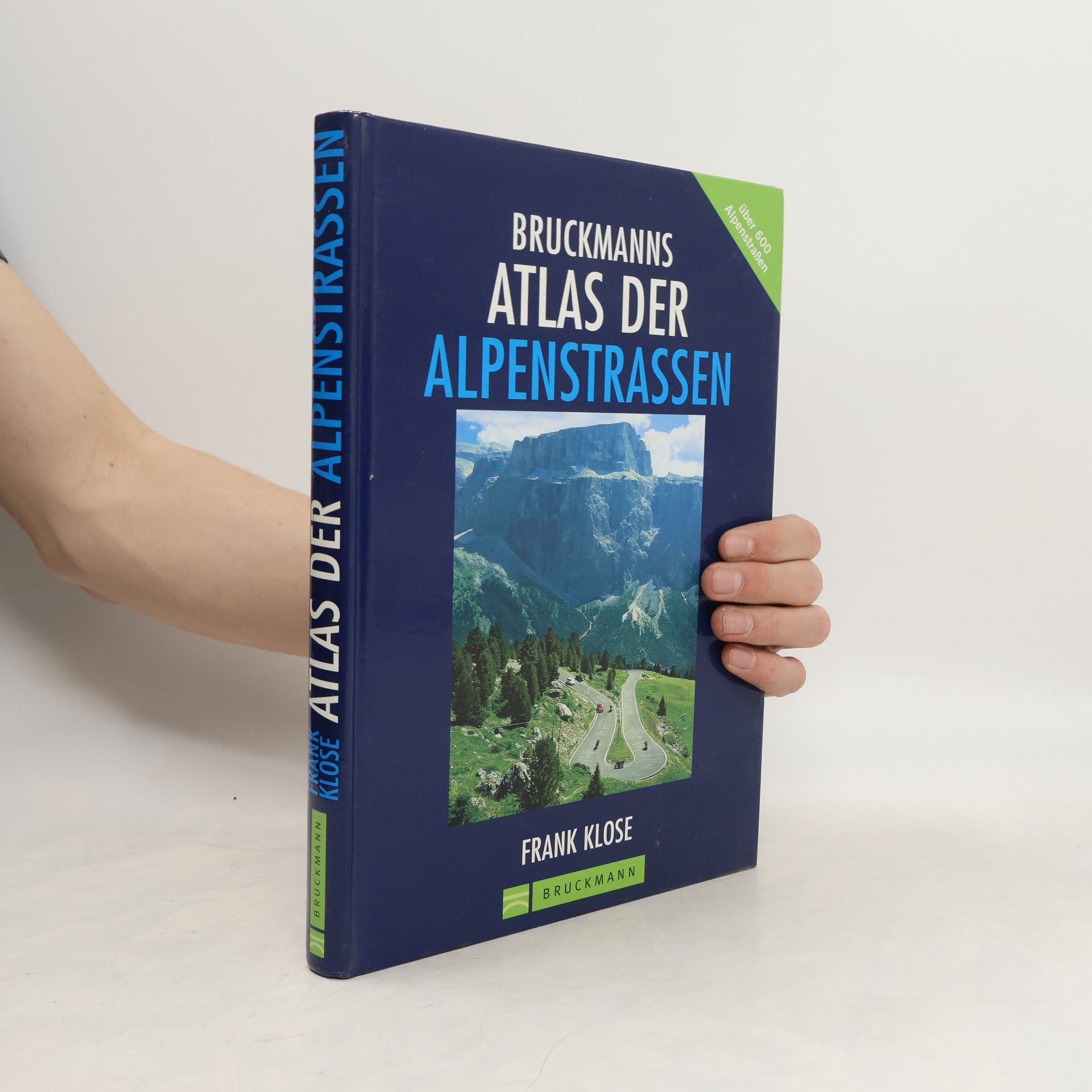 Frank Klose Bruckmanns Atlas der Alpenstrassen