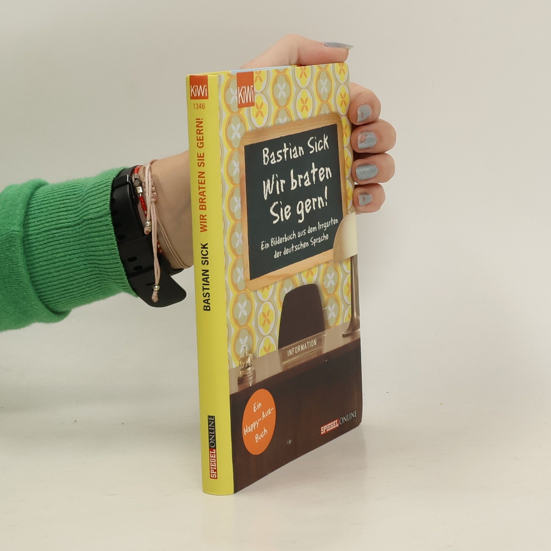 Bastian Sick Wir braten Sie ger: ein Bilderbuch aus dem Irrgarten der deutschen Sprache