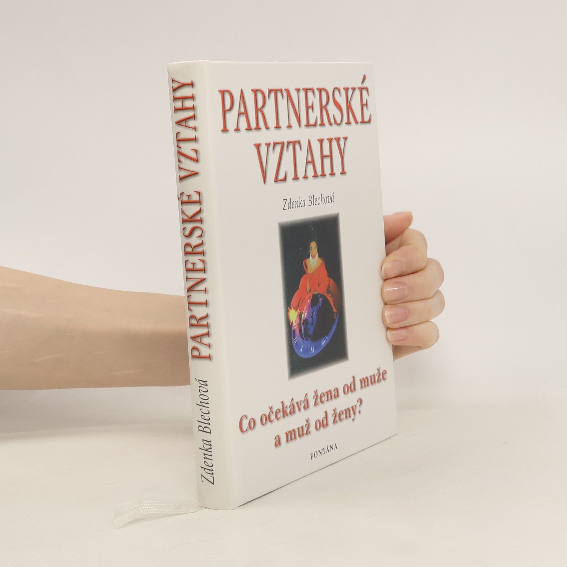 Zdenka Blechová Partnerské vztahy : co očekává žena od muže a muž od ženy?