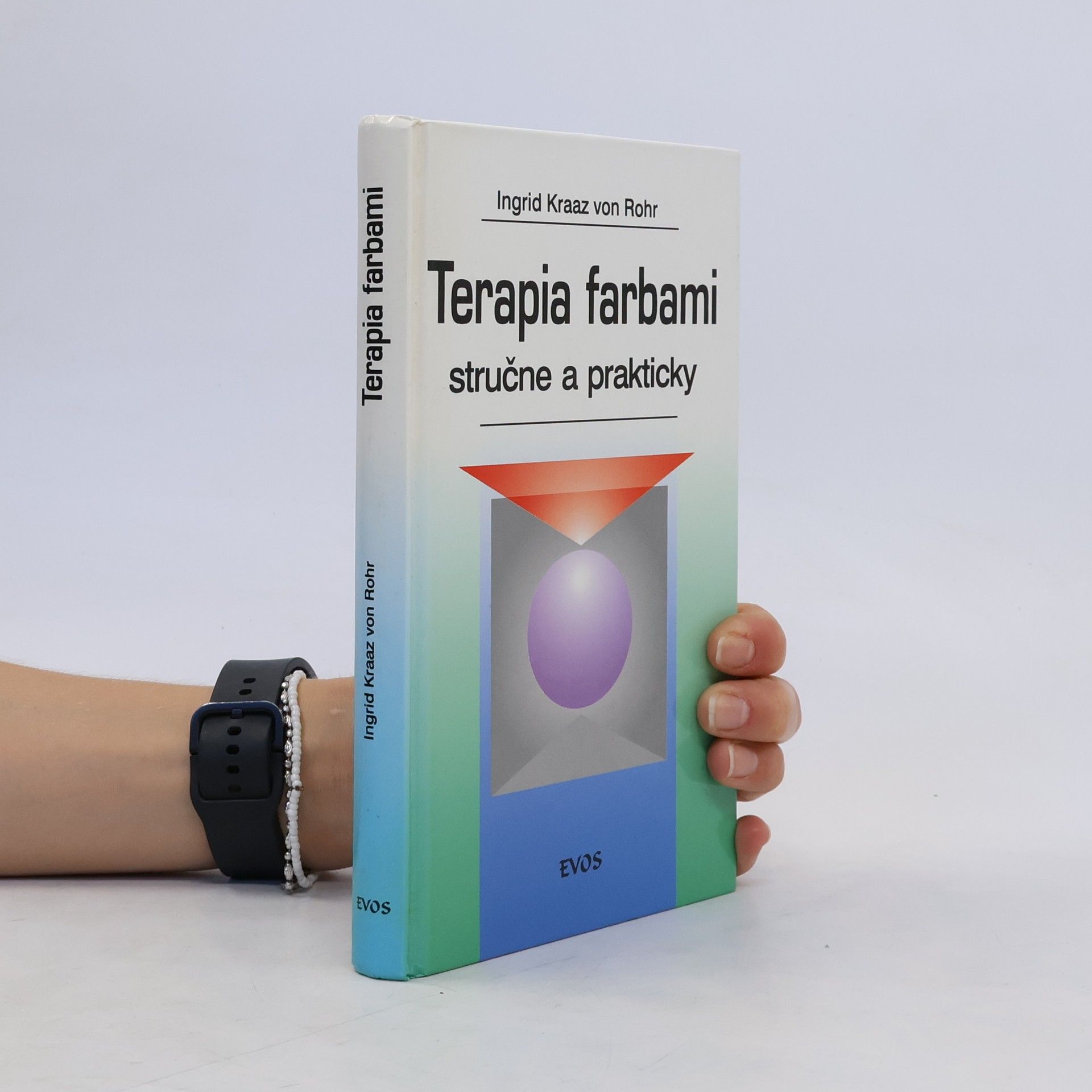 Ingrid Kraaz von Rohr Terapia farbami stručne a prakticky