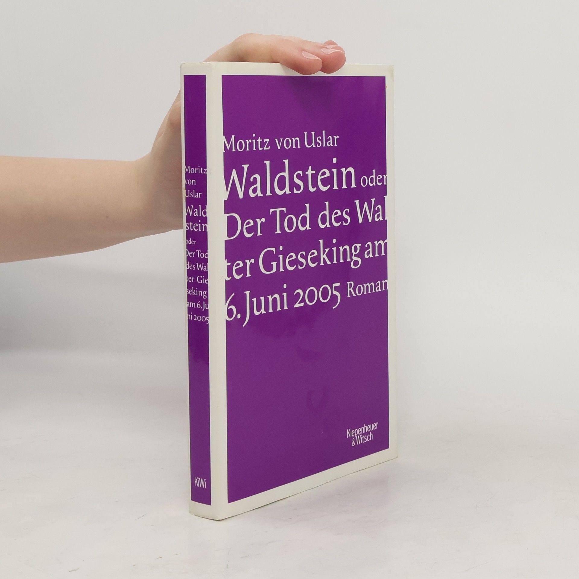 Moritz von Uslar Waldstein oder der Tod des Walter Gieseking am 6. Juni 2005
