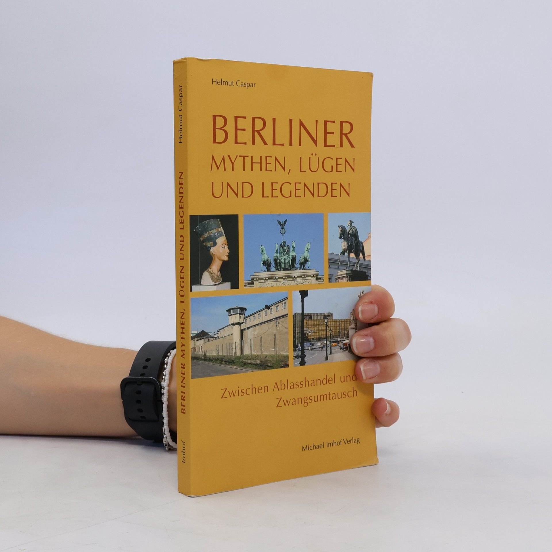 Helmut Caspar Berliner Mythen, Lügen und Legenden