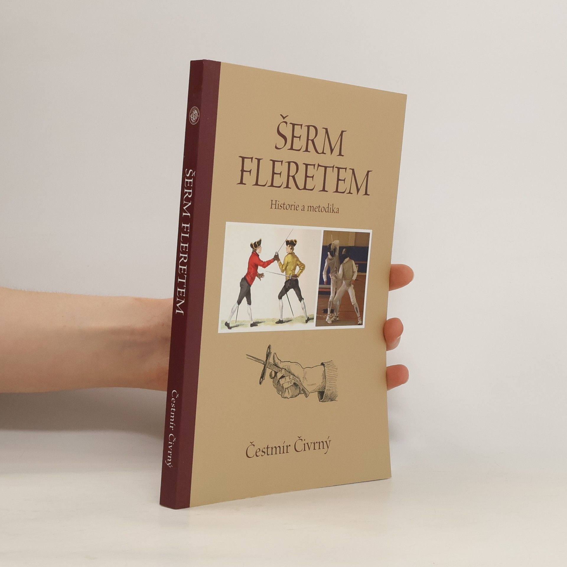 Čestmír Čivrný Šerm fleretem. Historie a metodika