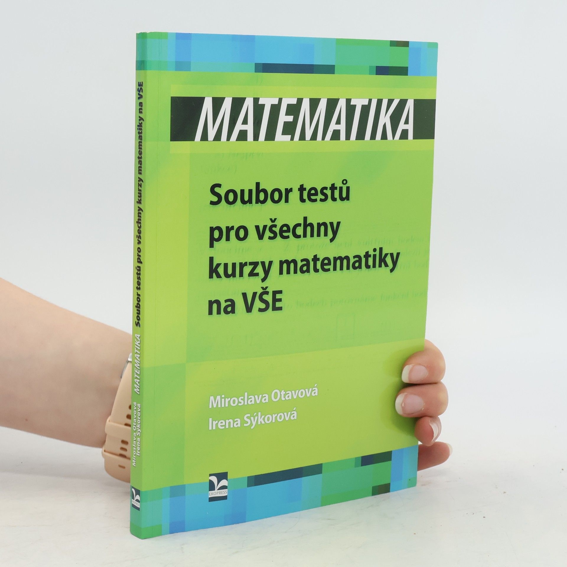 Matematika. Soubor testů pro všechny kurzy matematiky na VŠE