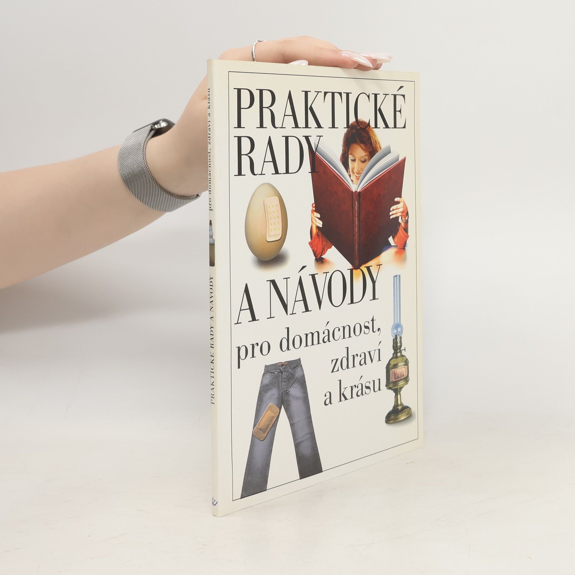 Jaroslava Vavrošová Praktické rady a návody pro domácnost, zdraví a krásu