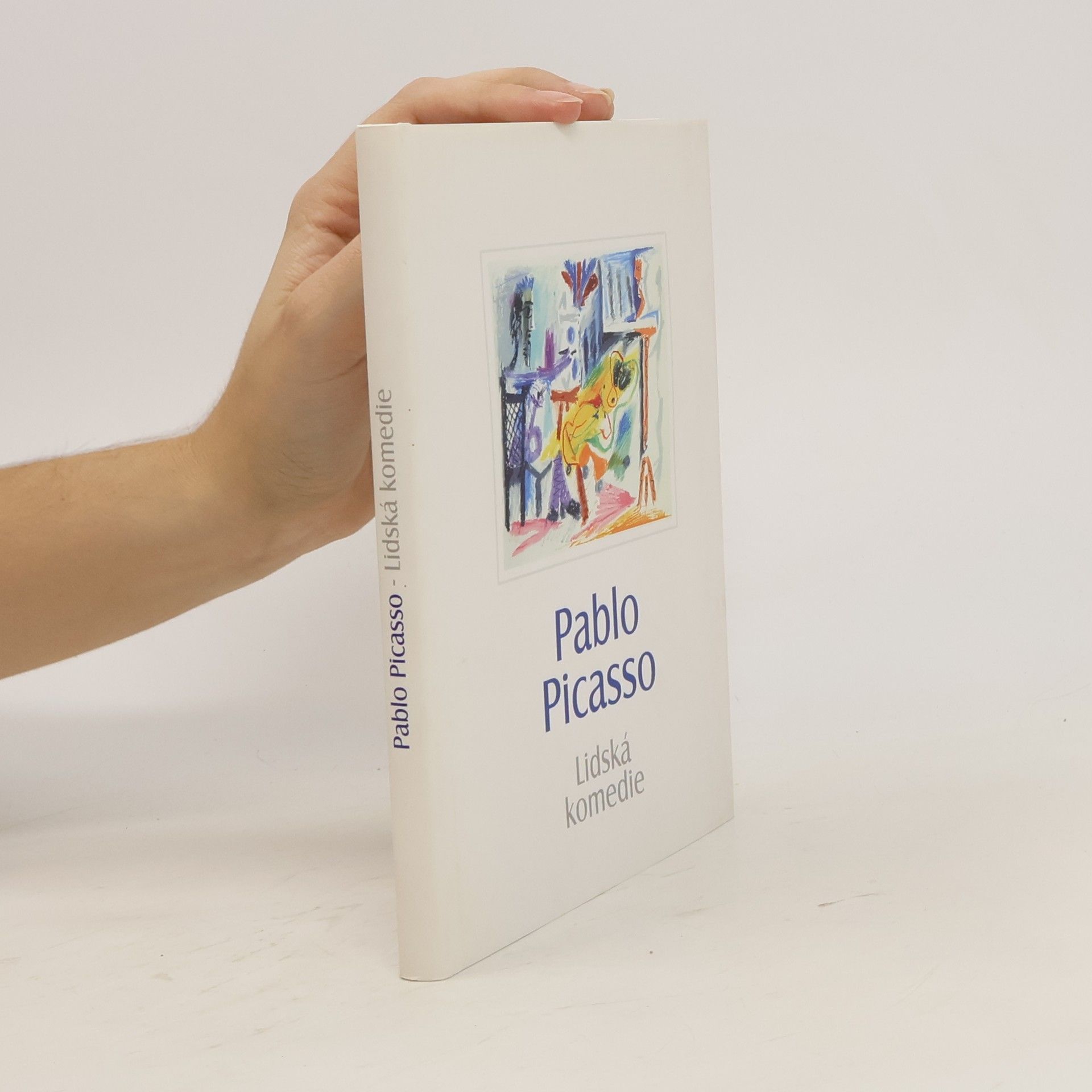 Pablo Picasso Pablo Picasso - Lidská komedie