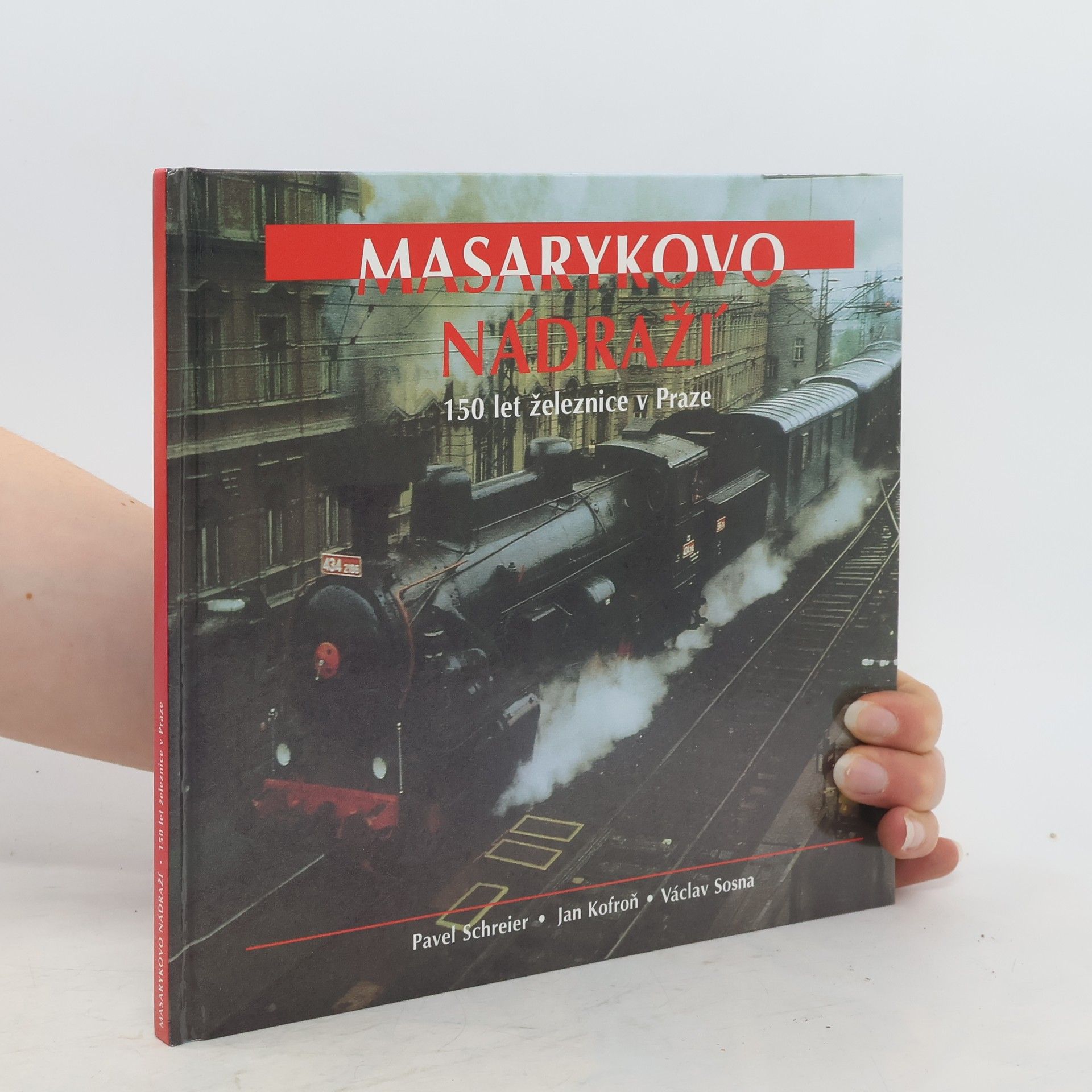 Pavel Schreier Masarykovo nádraží: 150 let železnice v Praze