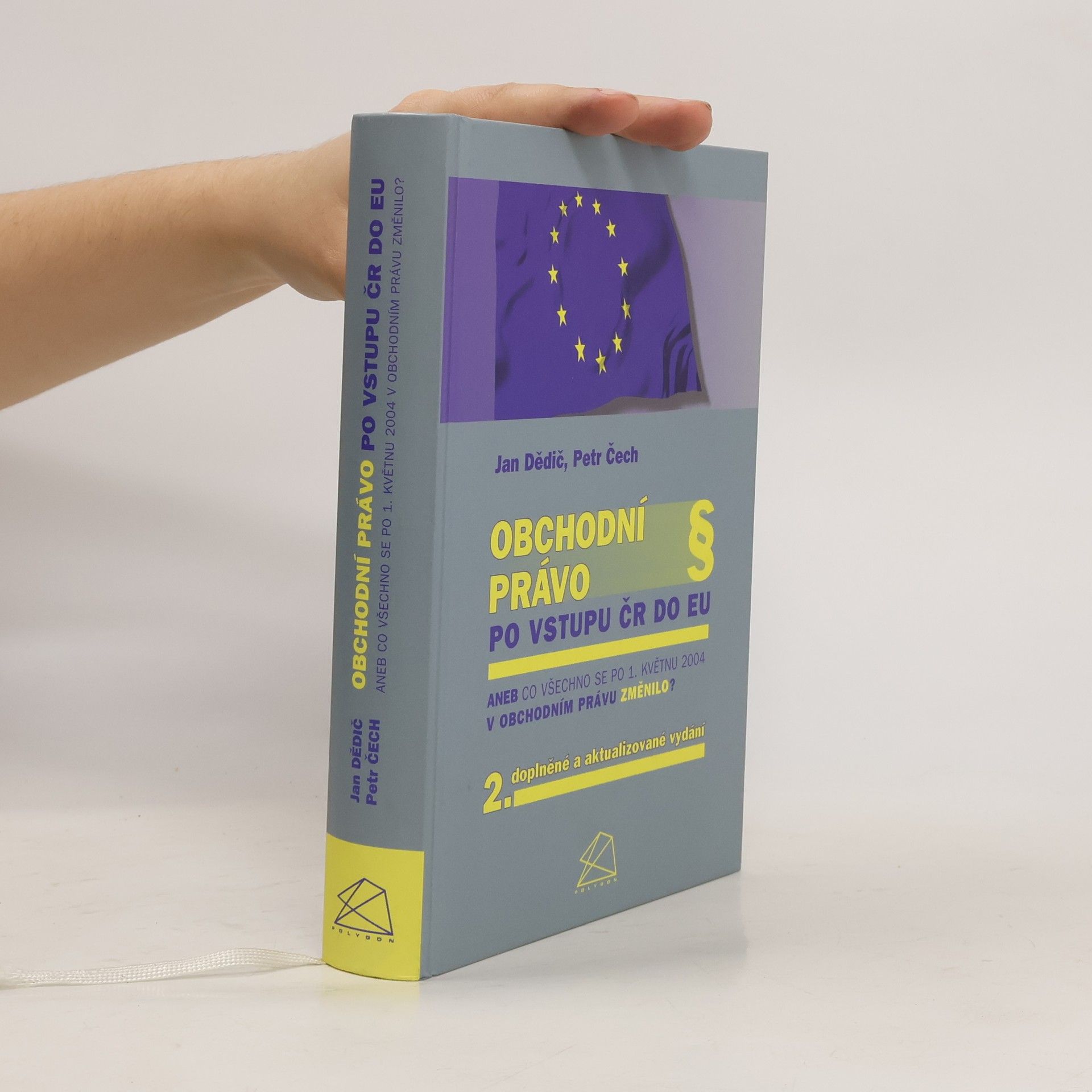 Jan Dědič Obchodní právo po vstupu ČR do EU, aneb, Co všechno se po 1. květnu 2004 v obchodním právu změnilo?