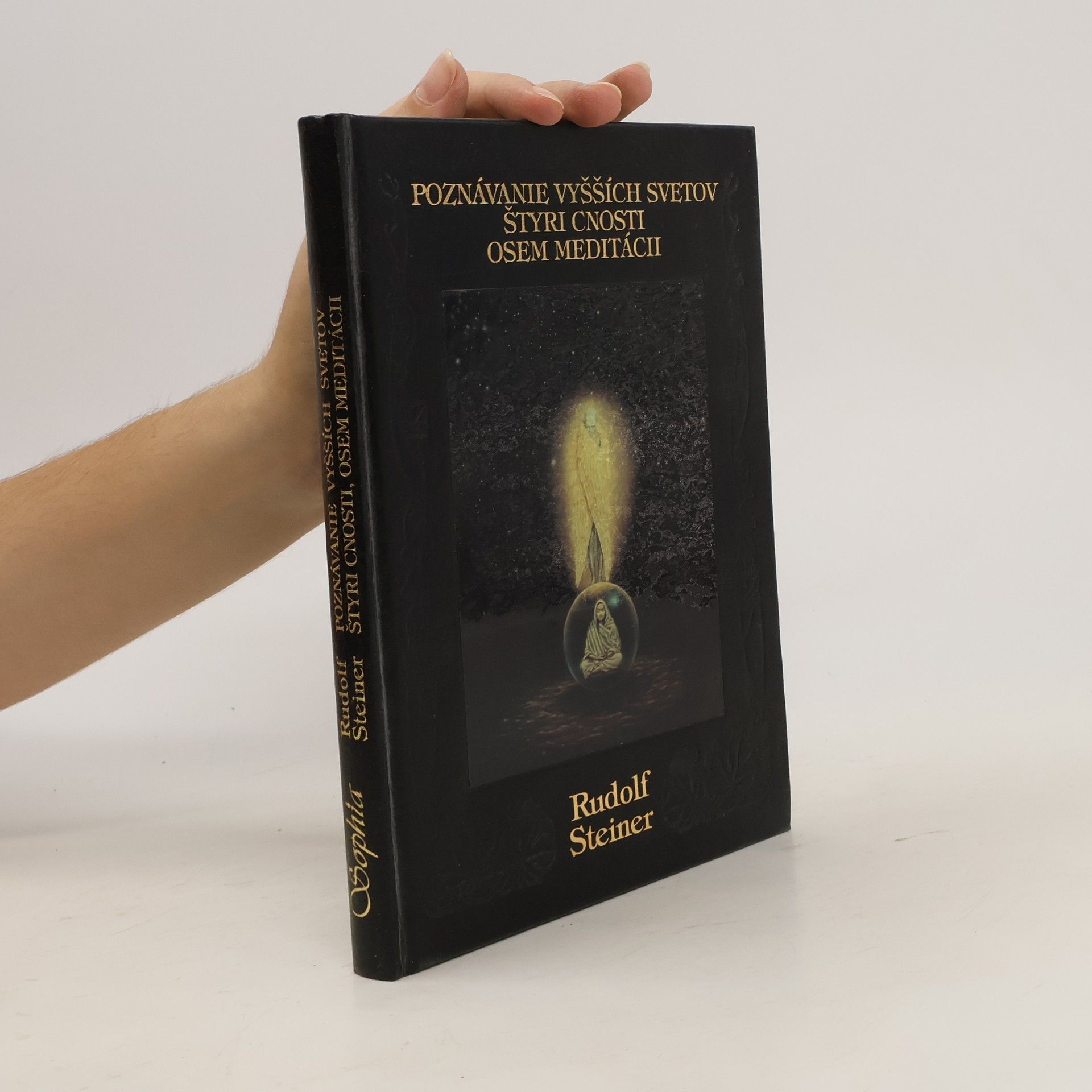 Rudolf Steiner Poznávanie vyšších svetov - Štyri cnosti - Osem meditácii