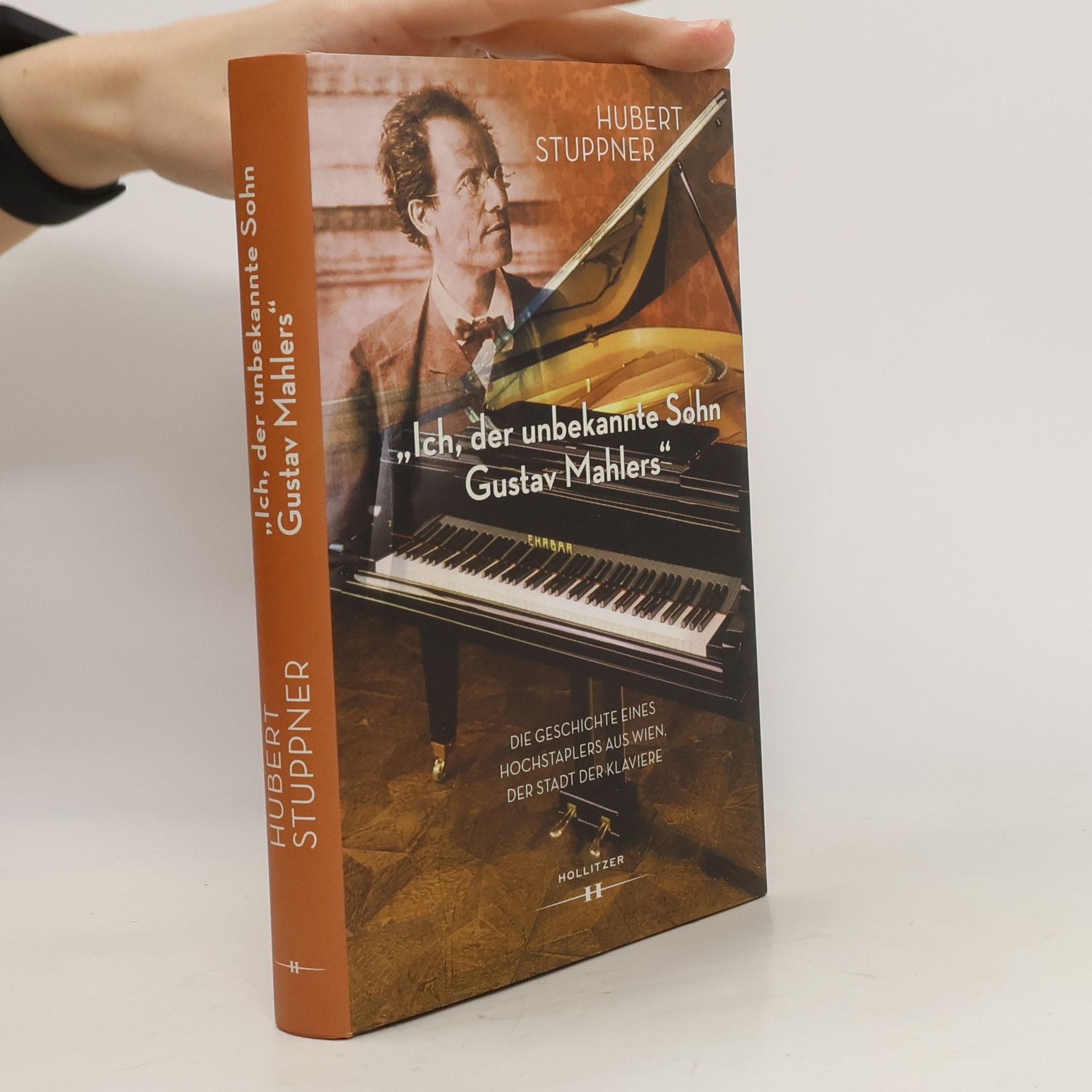 Hubert Stuppner "Ich, der unbekannte Sohn Gustav Mahlers"