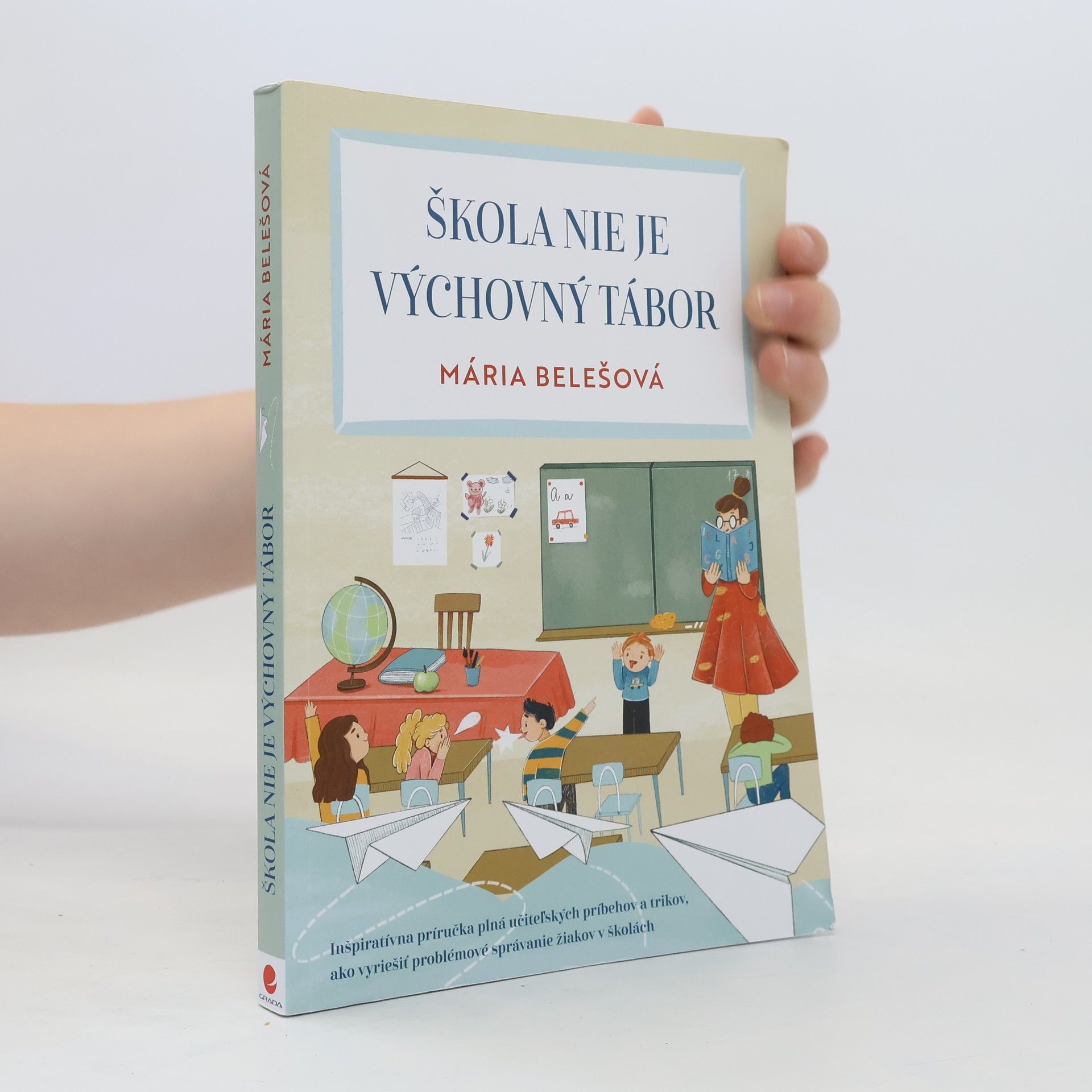 Mária Belešová Škola nie je výchovný tábor