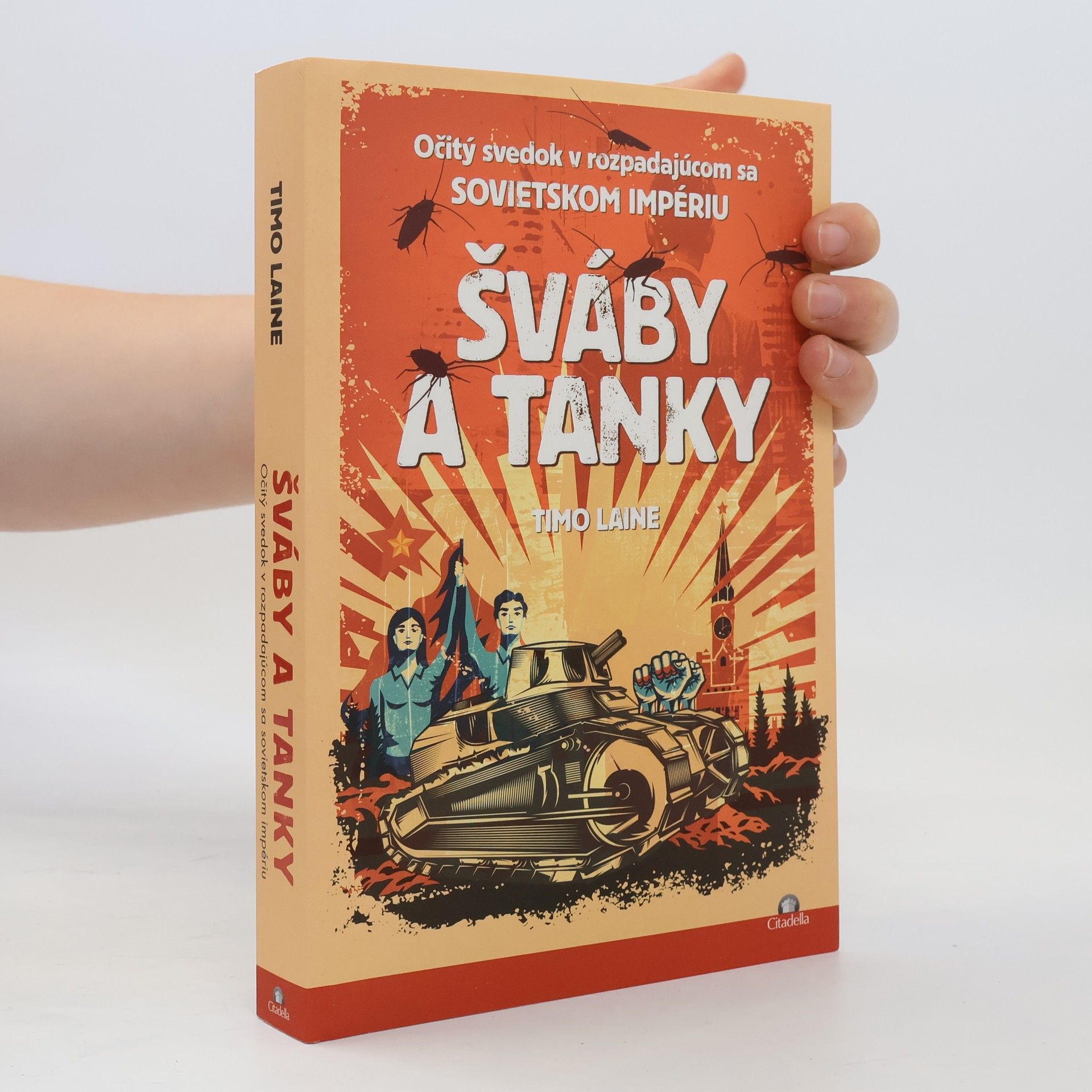 Timo Laine Šváby a tanky: Očitý svedok v rozpadajúcom sa sovietskom impériu