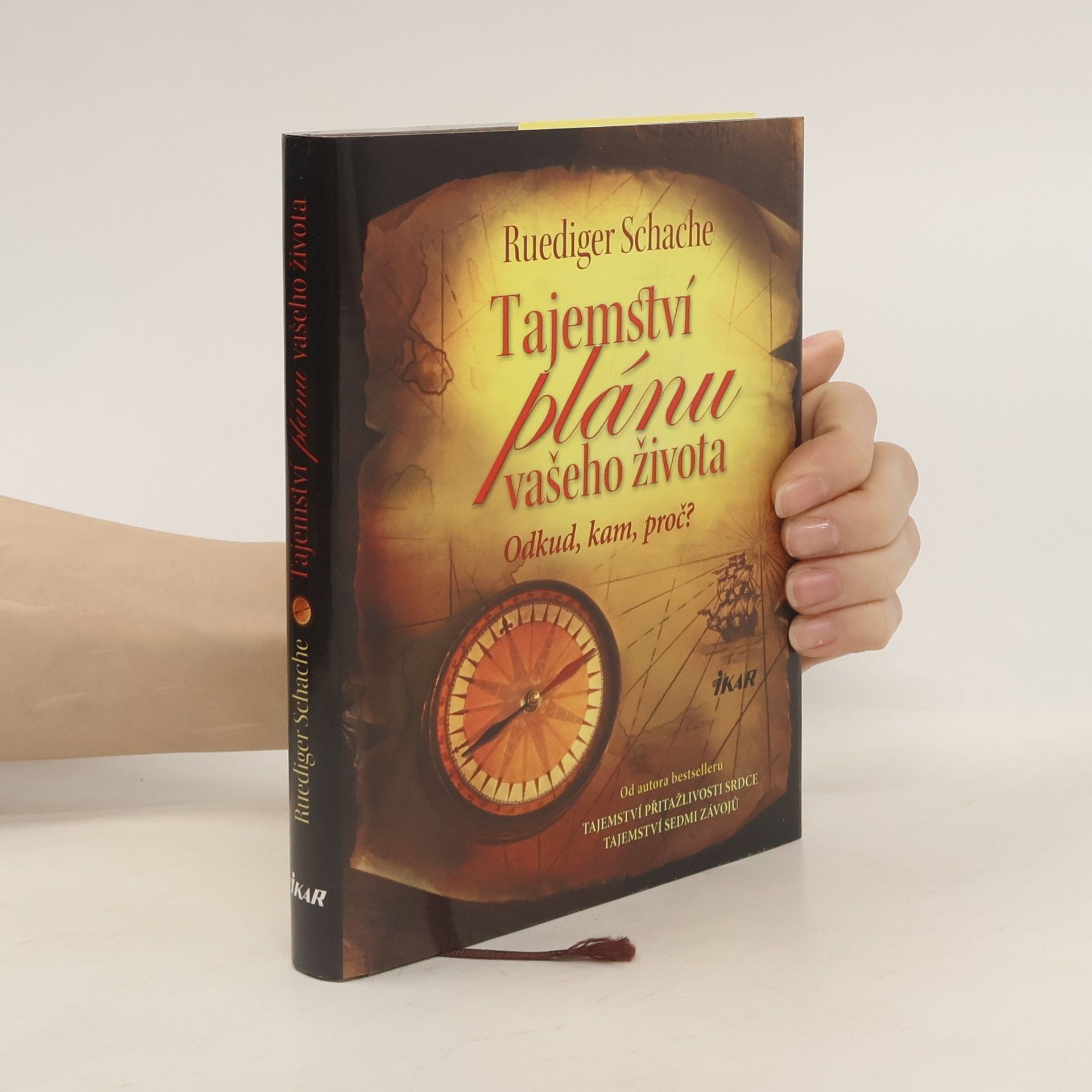 Ruediger Schache Tajemství plánu vašeho života. Odkud, kam, proč?