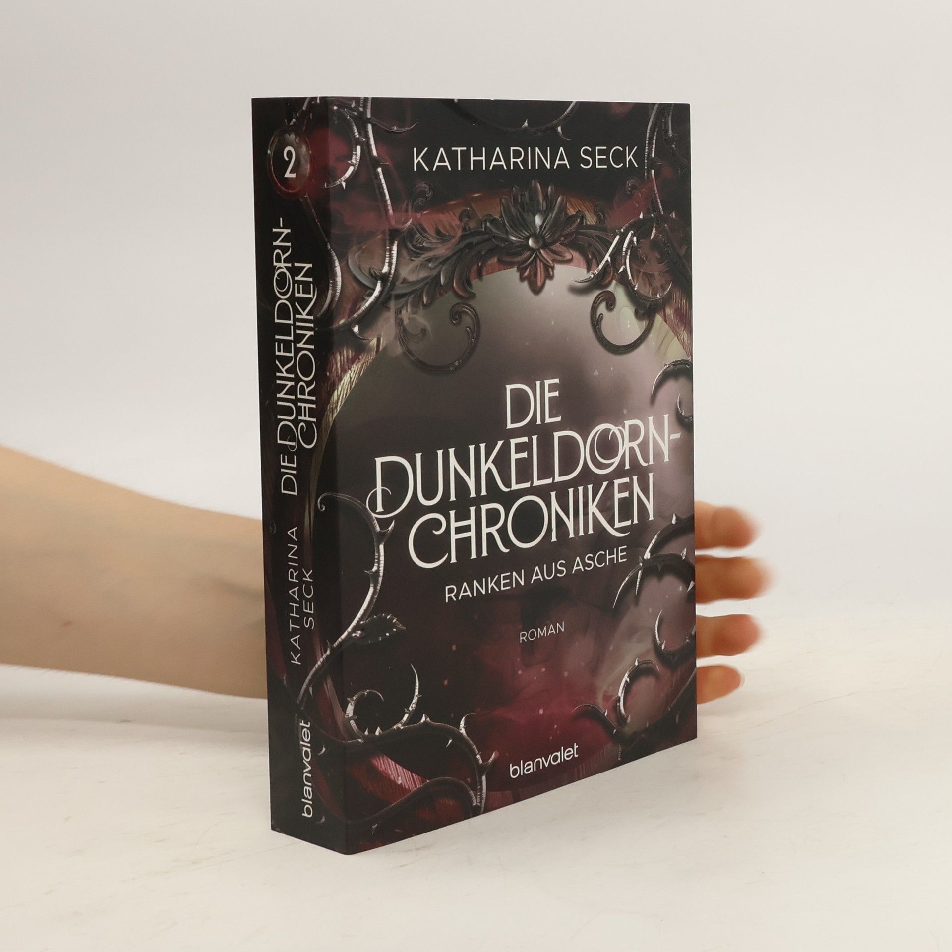 Katharina Seck Die Dunkeldorn-Chroniken - Ranken aus Asche