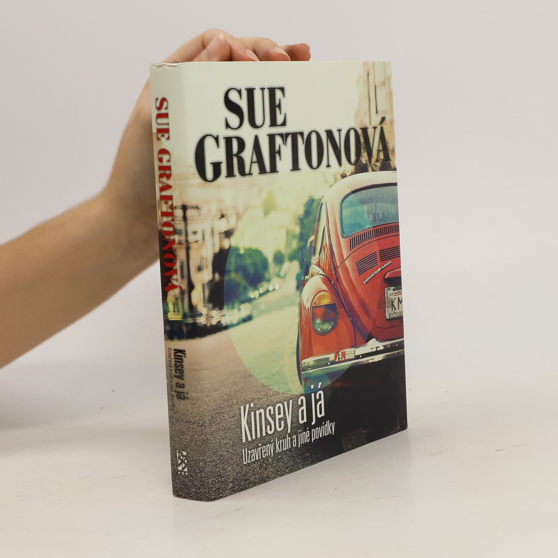 Sue Grafton Kinsey a já : Uzavřený kruh a jiné povídky