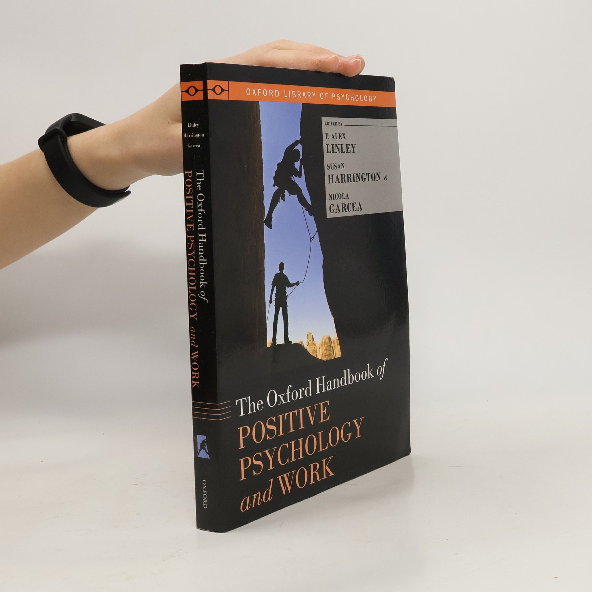 P. Alex Linley The Oxford Handbook of Positive Psychology and Work