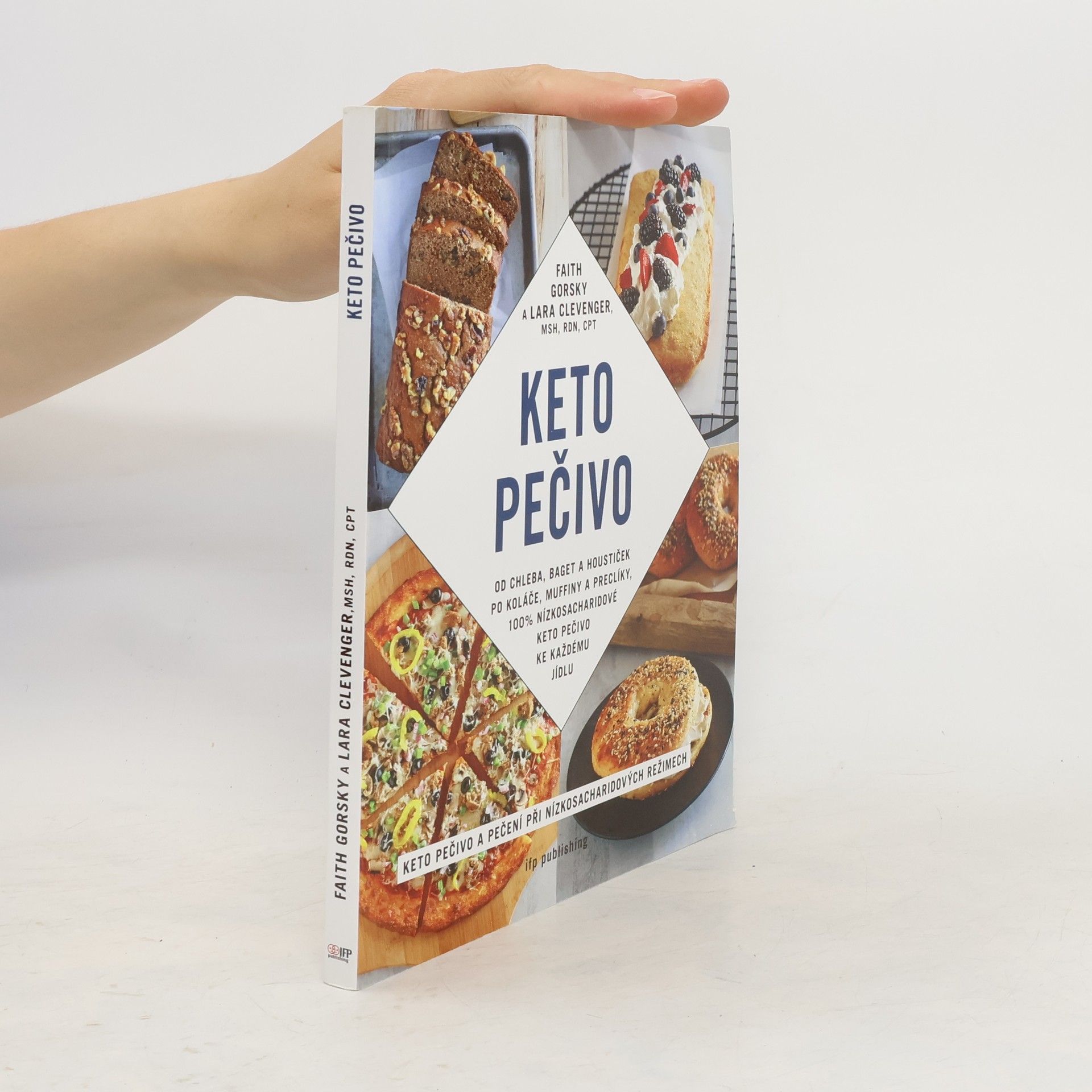 Faith Gorsky Keto pečivo : od baget a houstiček po koláče a muffiny, 100% nízkosacharidové, keto pečivo ke každému jídlu