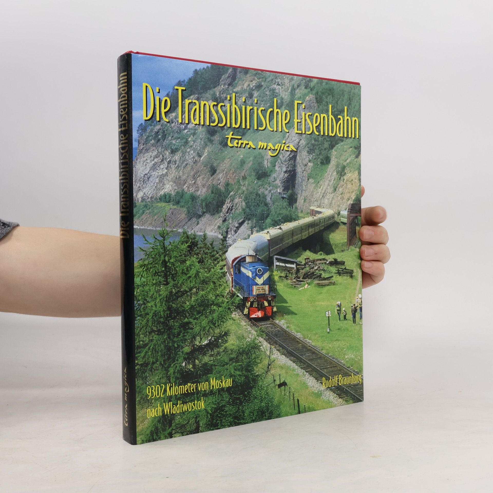 Rudolf Braunburg Die Transsibirische Eisenbahn