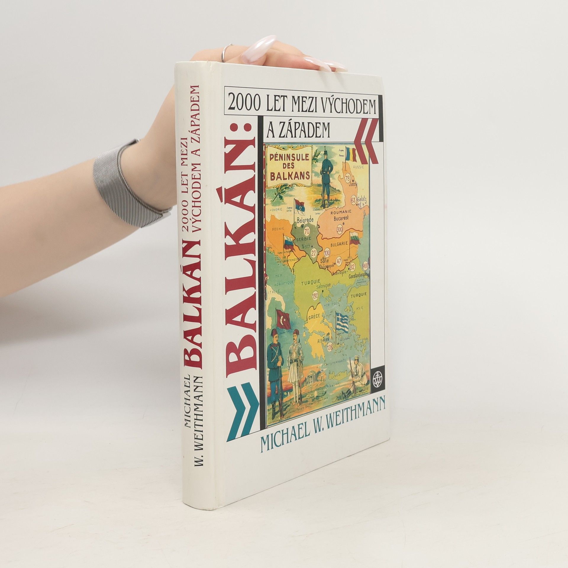 Michael Wilhelm Weithmann Balkán: 2000 let mezi Východem a Západem