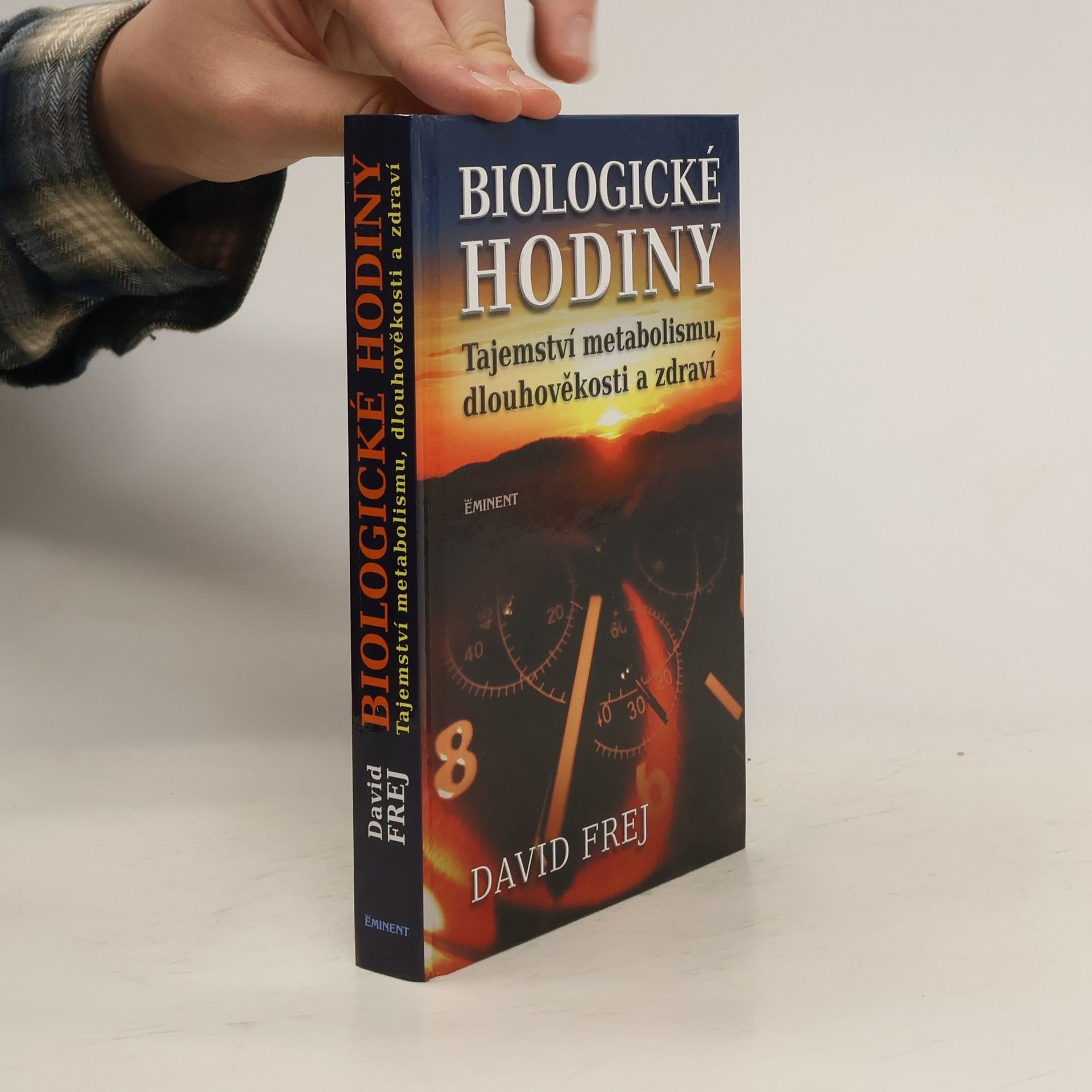 David Frej Biologické hodiny: Tajemství metabolismu, dlouhověkosti a zdraví
