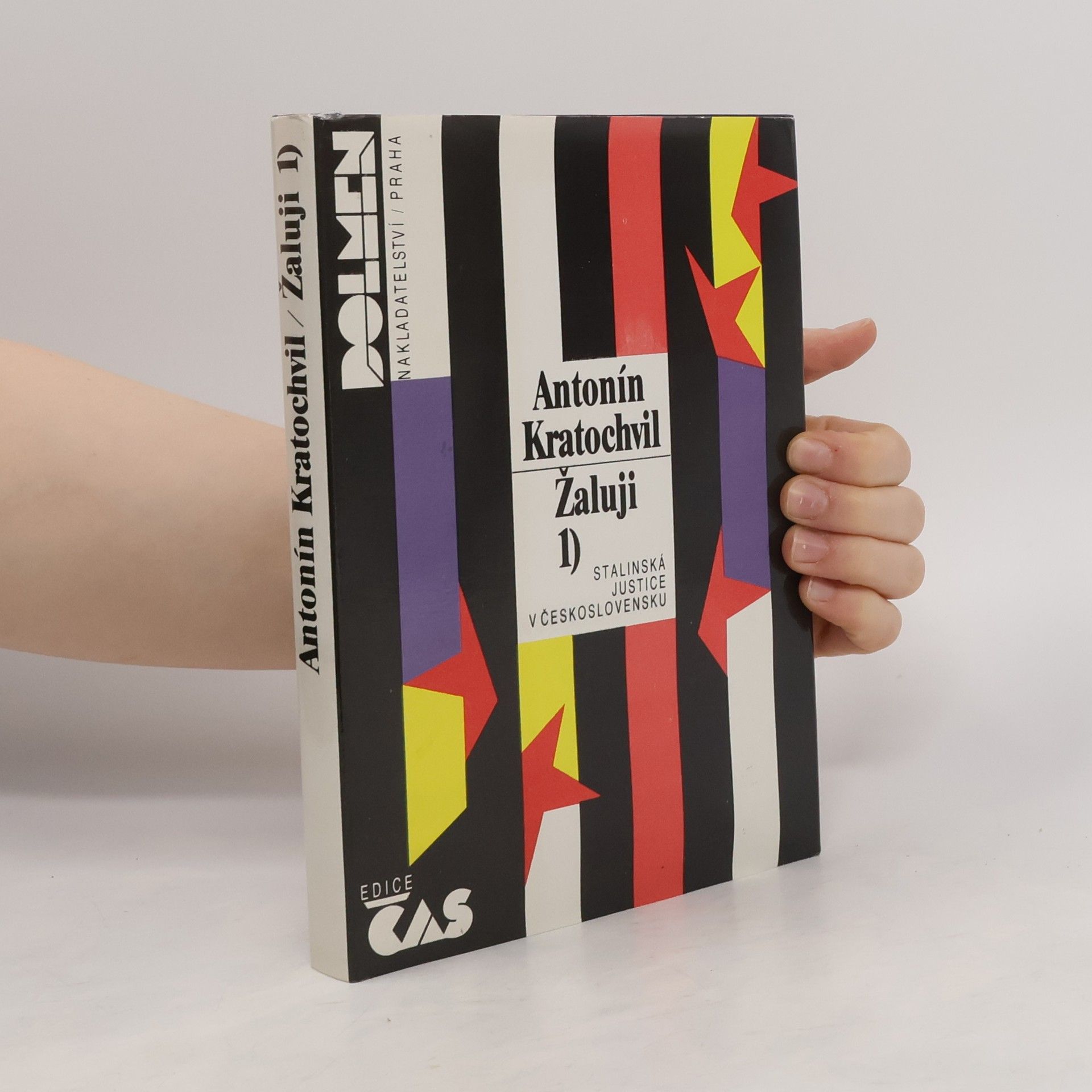Antonín Kratochvil Žaluji. Stalinská justice v Československu