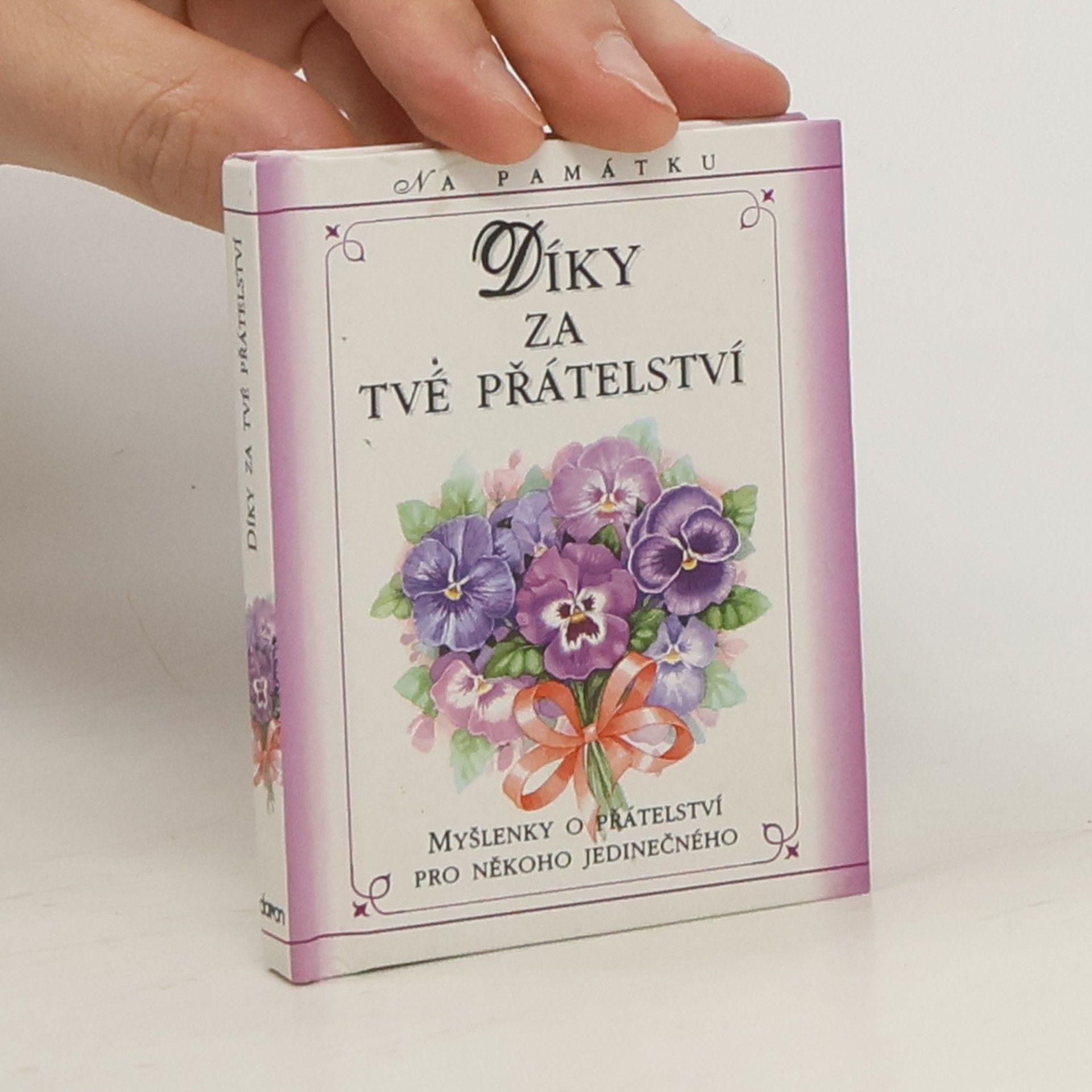 Lynne Robinson Díky za tvé přatelství : myšlenky o přátelství pro někoho jedinečného