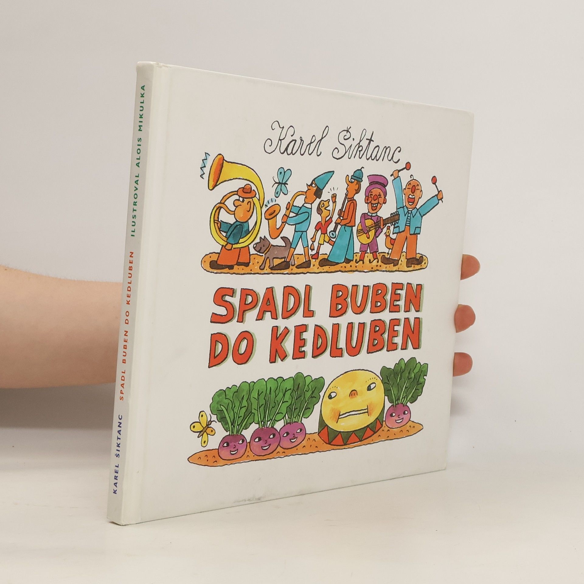 Karel Šiktanc Spadl buben do kedluben
