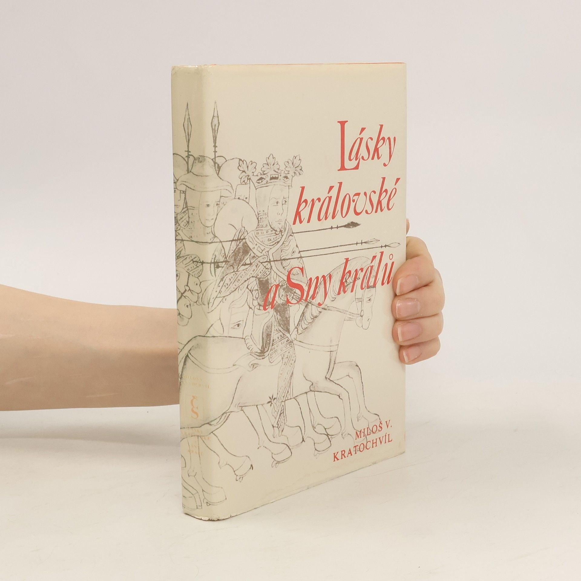 Miloš Václav Kratochvíl Lásky královské a Sny králů