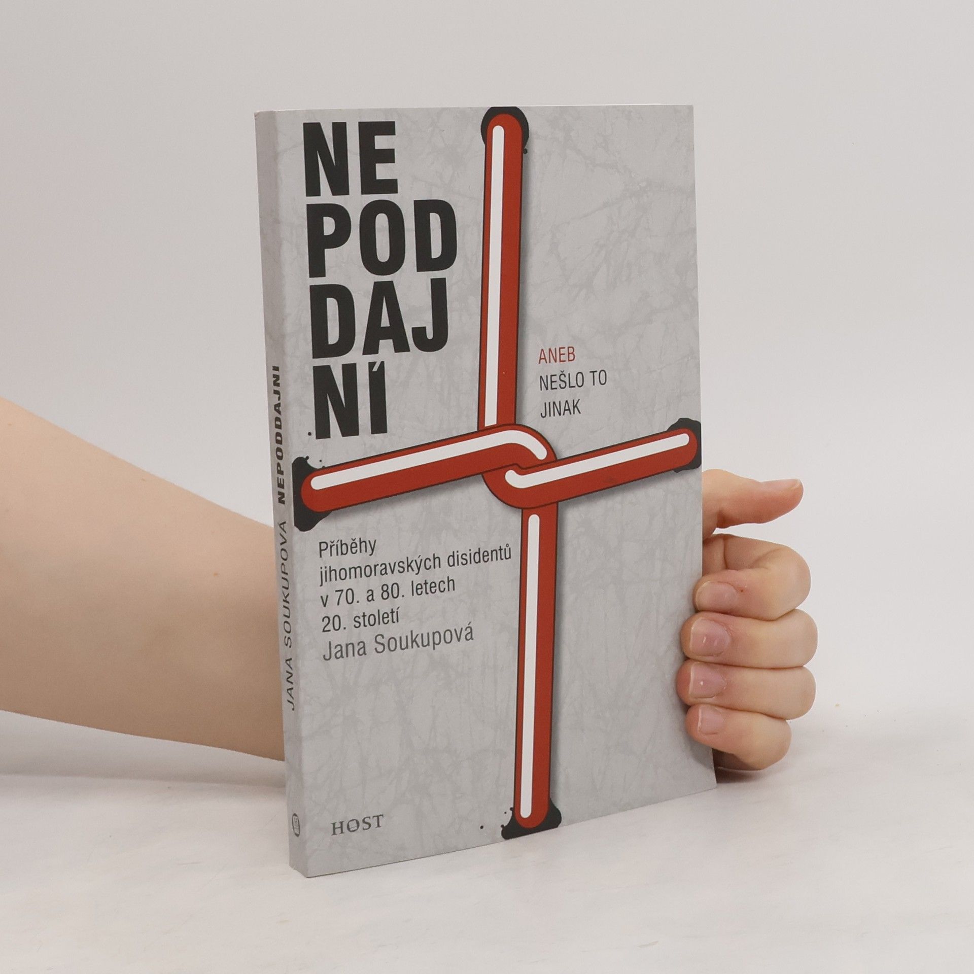 Jana Soukupová Nepoddajní aneb Nešlo to jinak
