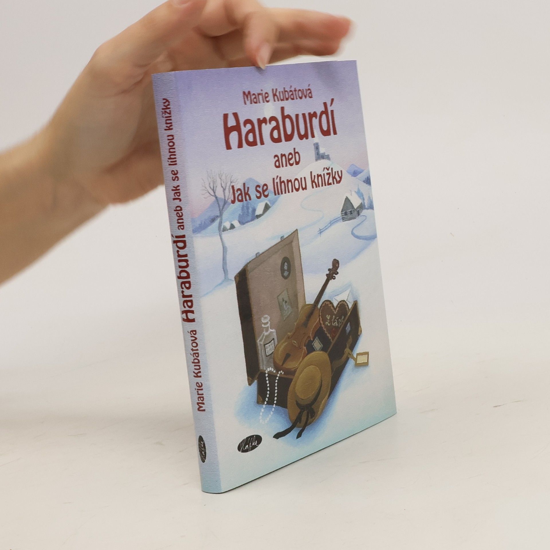 Marie Kubátová Haraburdí aneb Jak se líhnou knížky