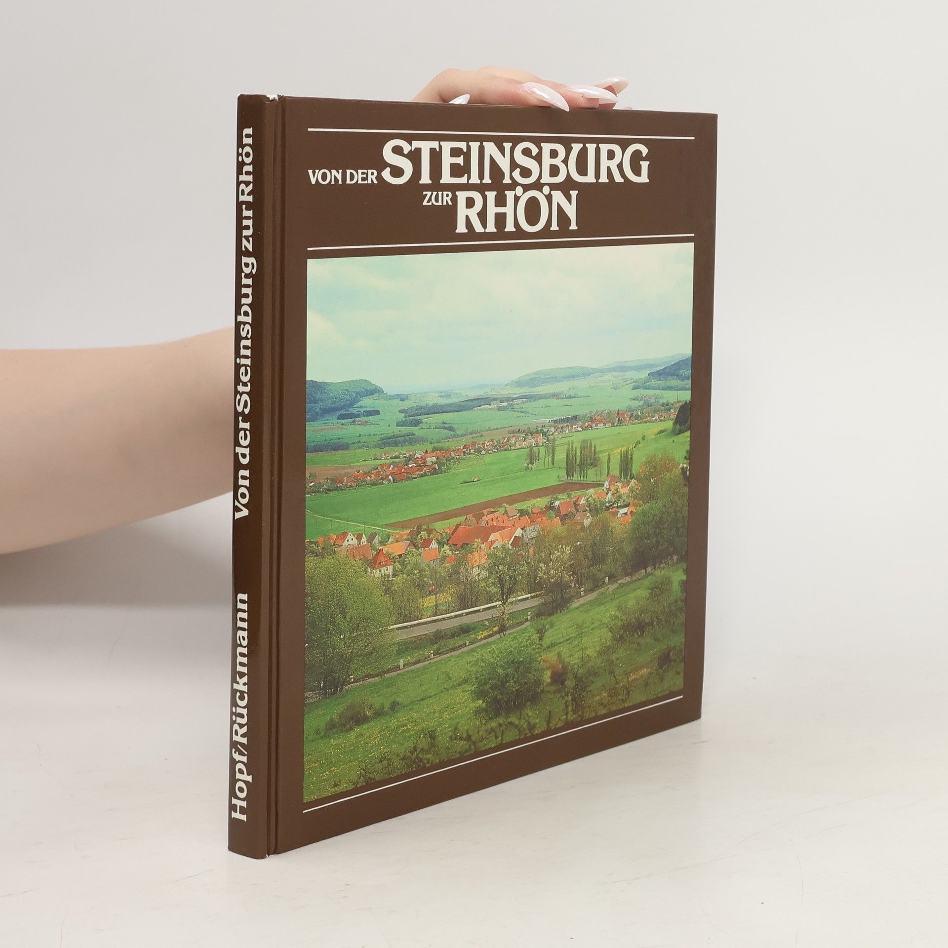 Gerhard Hopf Von der Steinsburg zur Rhön