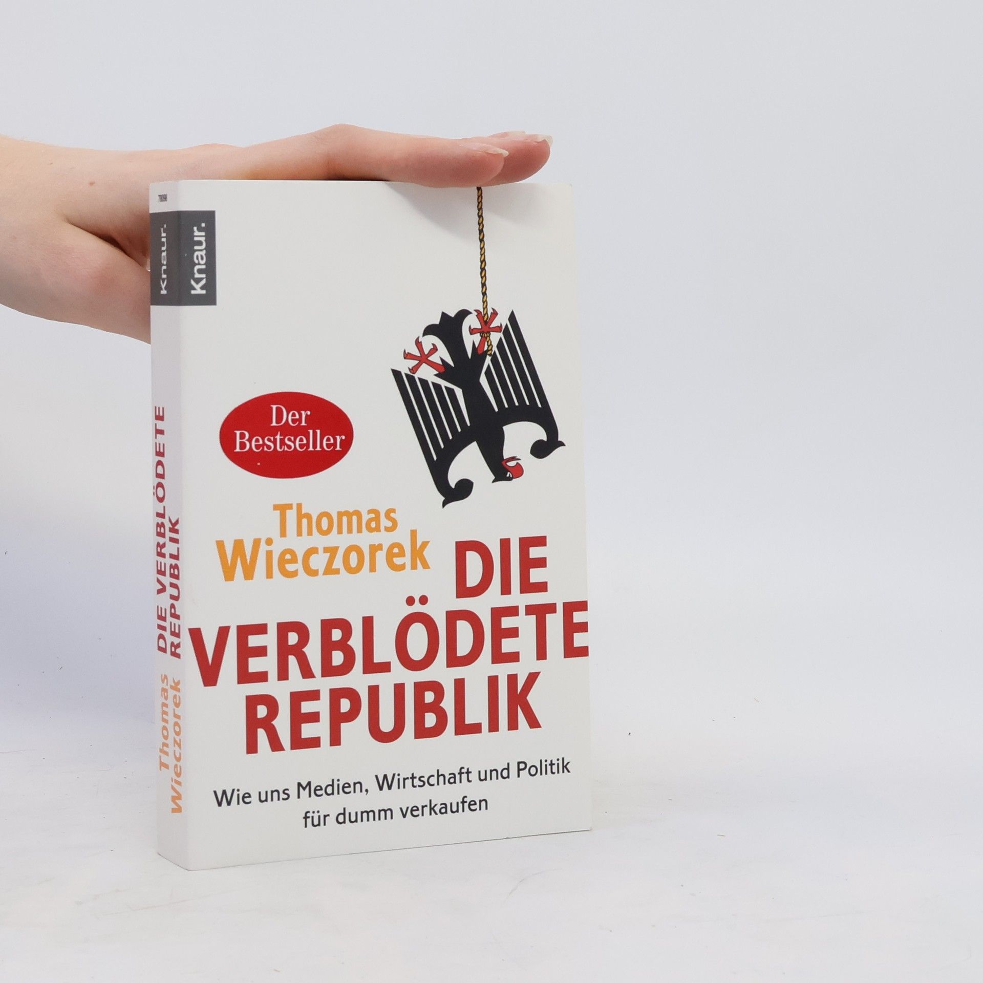 Thomas Wieczorek Die verblödete Republik: Wie uns Medien, Wirtschaft und Politik für dumm verkaufen